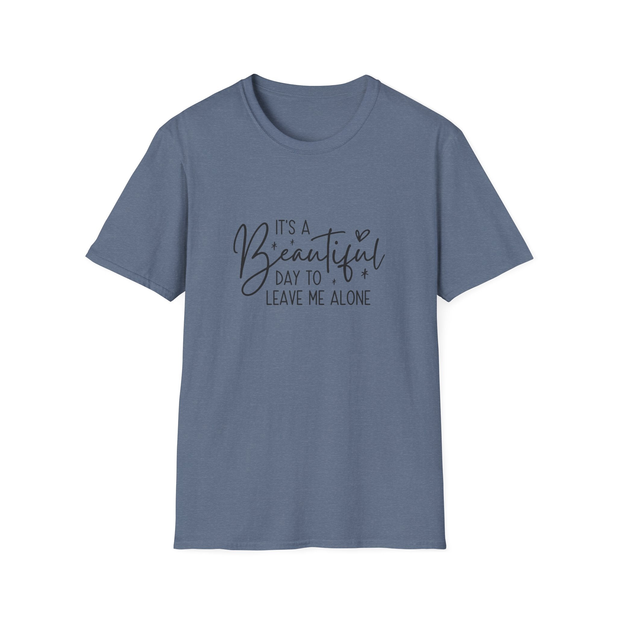 It's a Beautiful Day to Leave Me Alone T-Shirt — Funny Introvert Gift for Women
