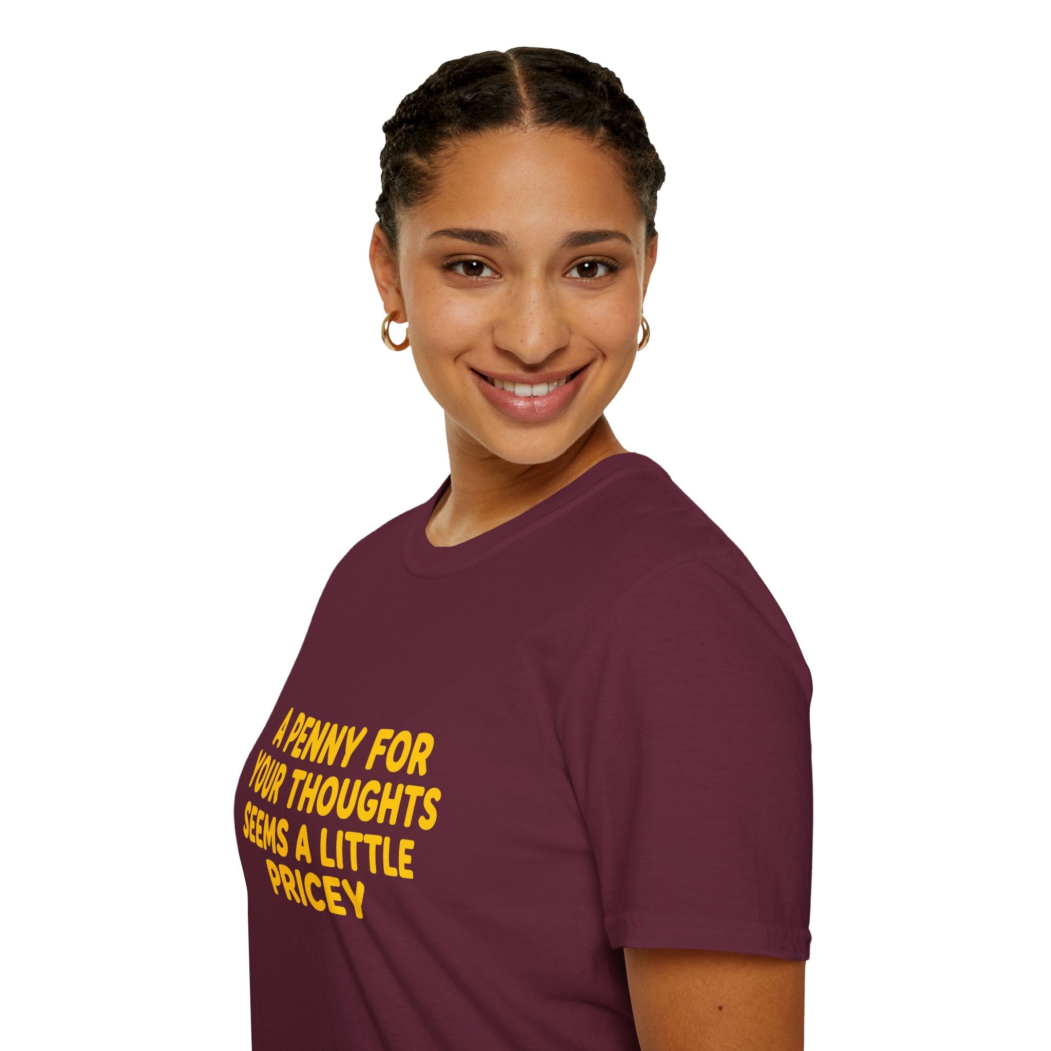 A Penny For Your Thoughts Seems a Little Pricey T-Shirt — Funny Sarcastic Gift for Her