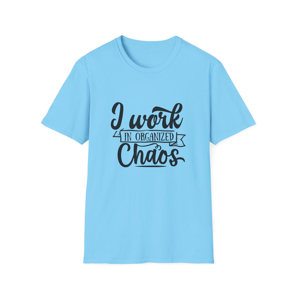 I Work in Organized Chaos T-Shirt — Funny Teacher & Mom Gift Sarcastic Graphic Tee