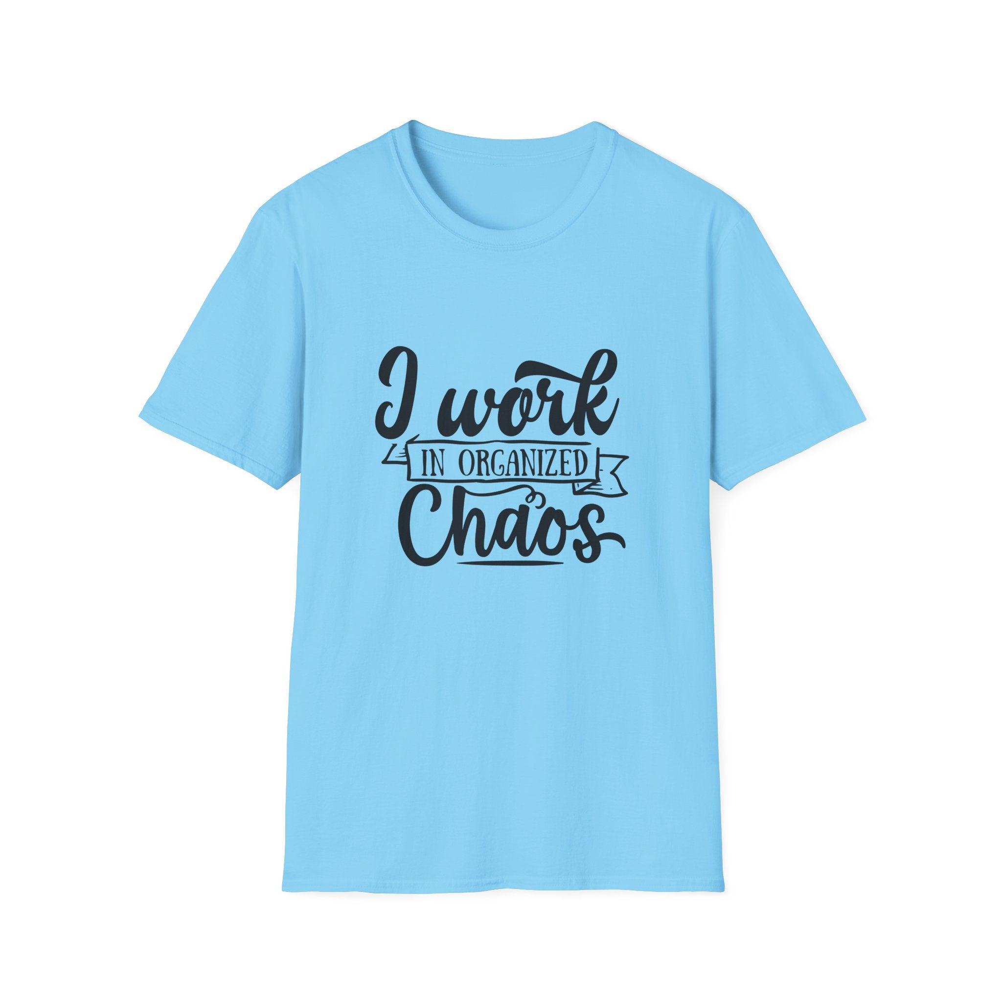 I Work in Organized Chaos T-Shirt — Funny Teacher & Mom Gift Sarcastic Graphic Tee
