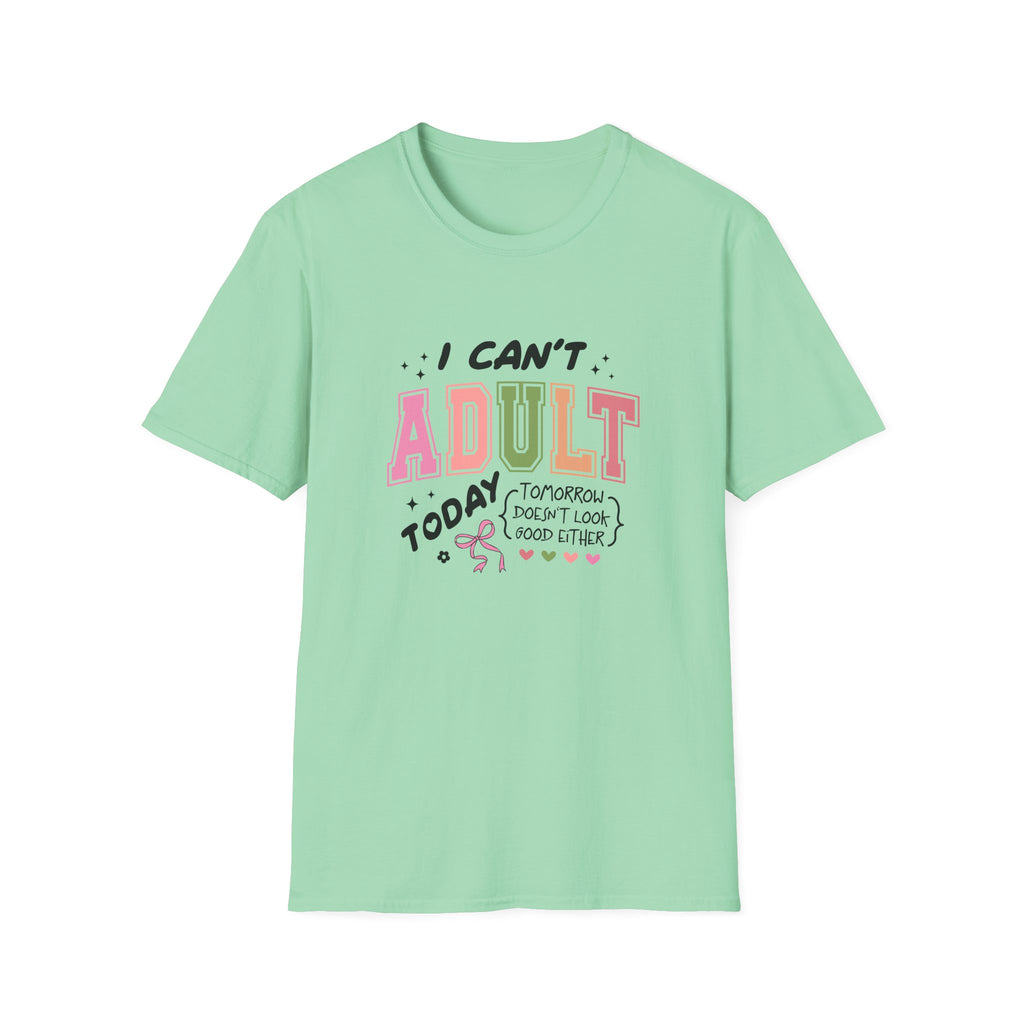 I Can't Adult T-Shirt — Funny Gift for Her Sarcastic Overworked Women's Graphic Tee