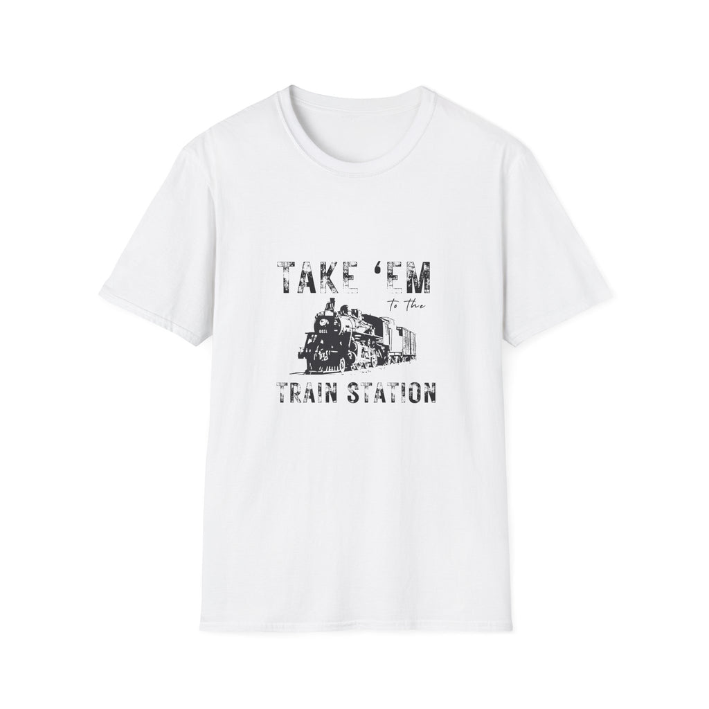 Take 'Em to the Train Station T-Shirt — Funny Sarcastic Gift Vintage Engine Graphic Tee