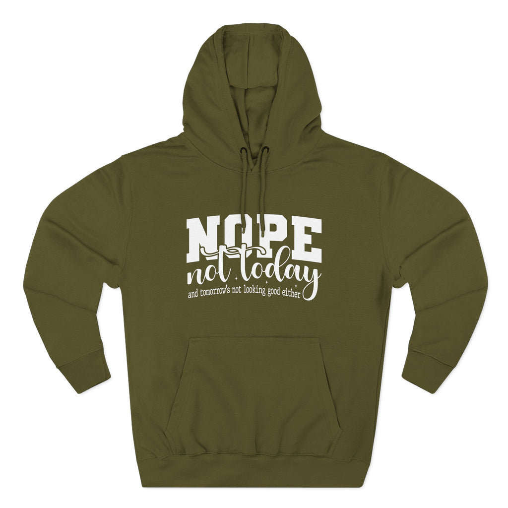Nope Not Today Hoodie – Funny Casual Pullover with "Nope not today" Slogan