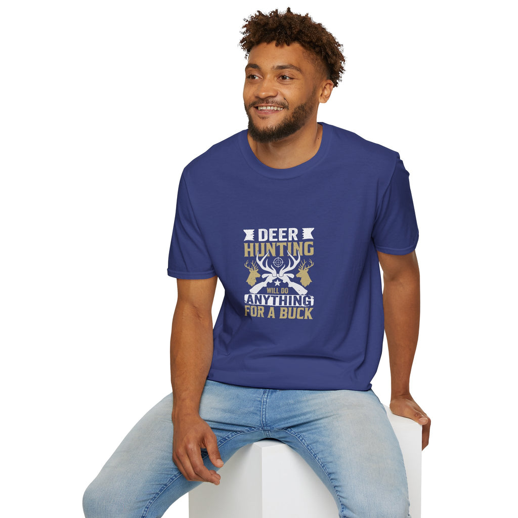 Will Do Anything for a Buck Deer T-Shirt — Funny Hunting Gift for Men Graphic Tee