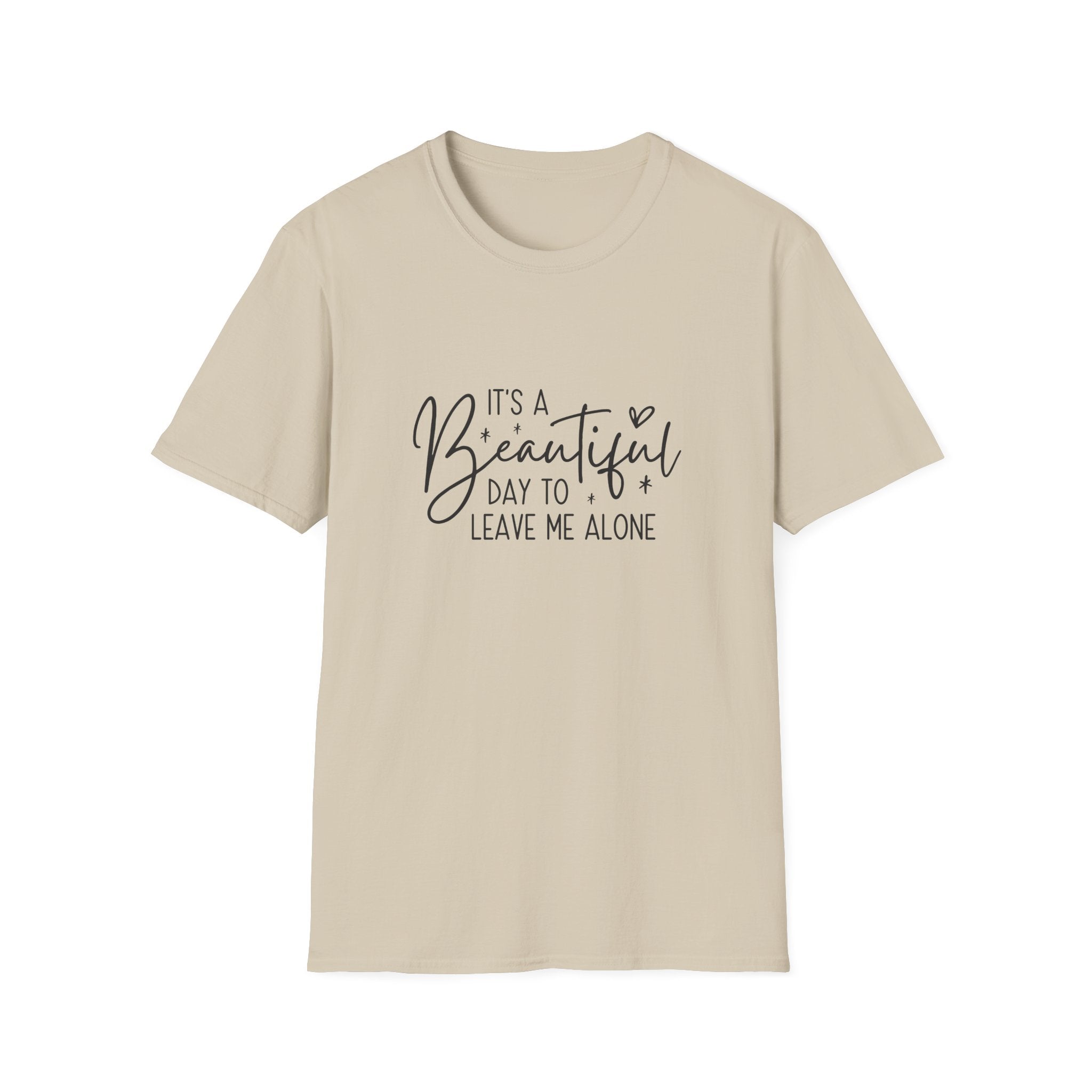 It's a Beautiful Day to Leave Me Alone T-Shirt — Funny Introvert Gift for Women