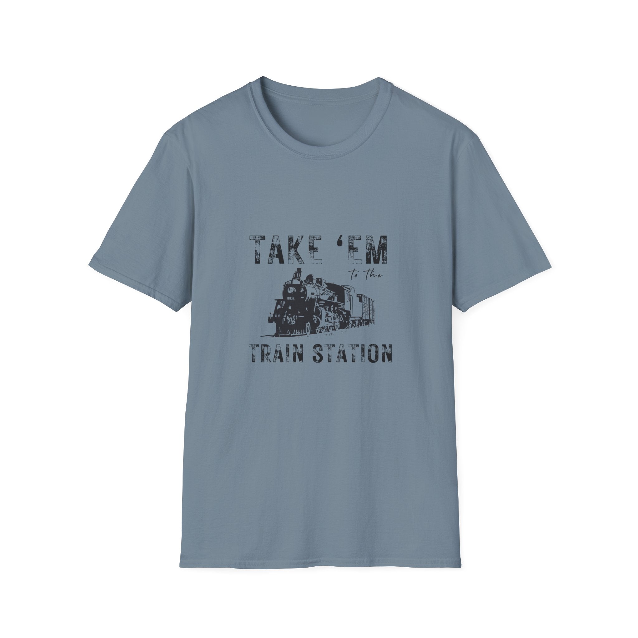 Take 'Em to the Train Station T-Shirt — Funny Sarcastic Gift Vintage Engine Graphic Tee