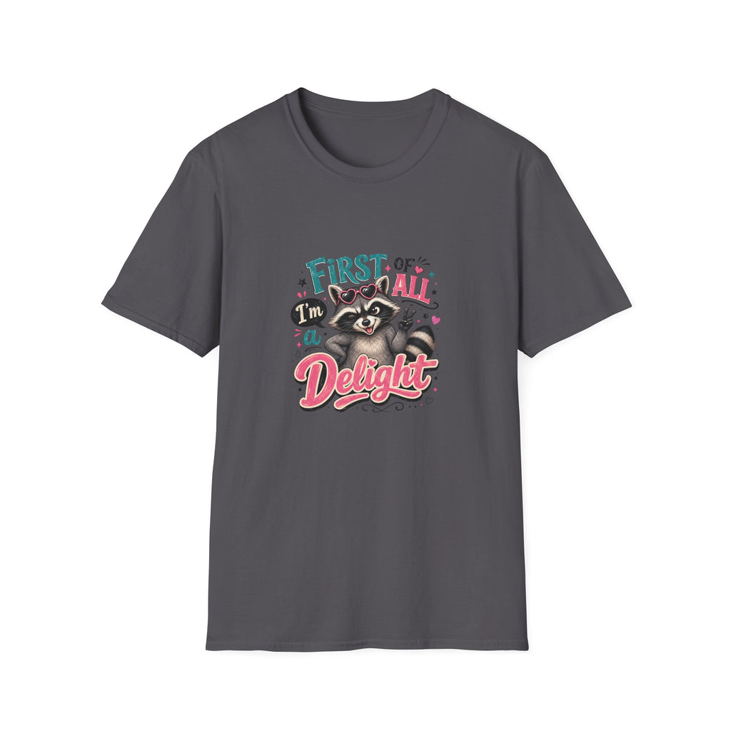 First of All I'm a Delight Raccoon T-Shirt — Funny Sarcastic Gift for Her Vintage Tee