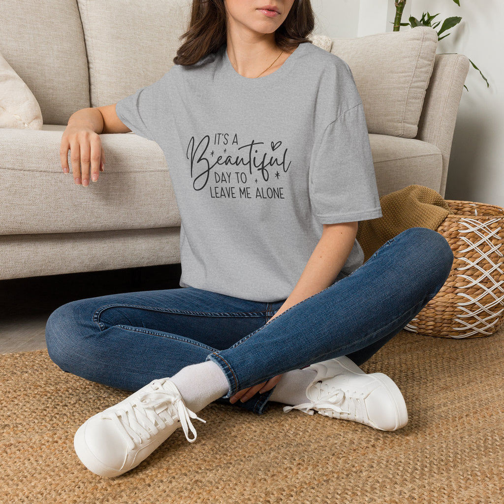 It's a Beautiful Day to Leave Me Alone T-Shirt — Funny Introvert Gift for Women