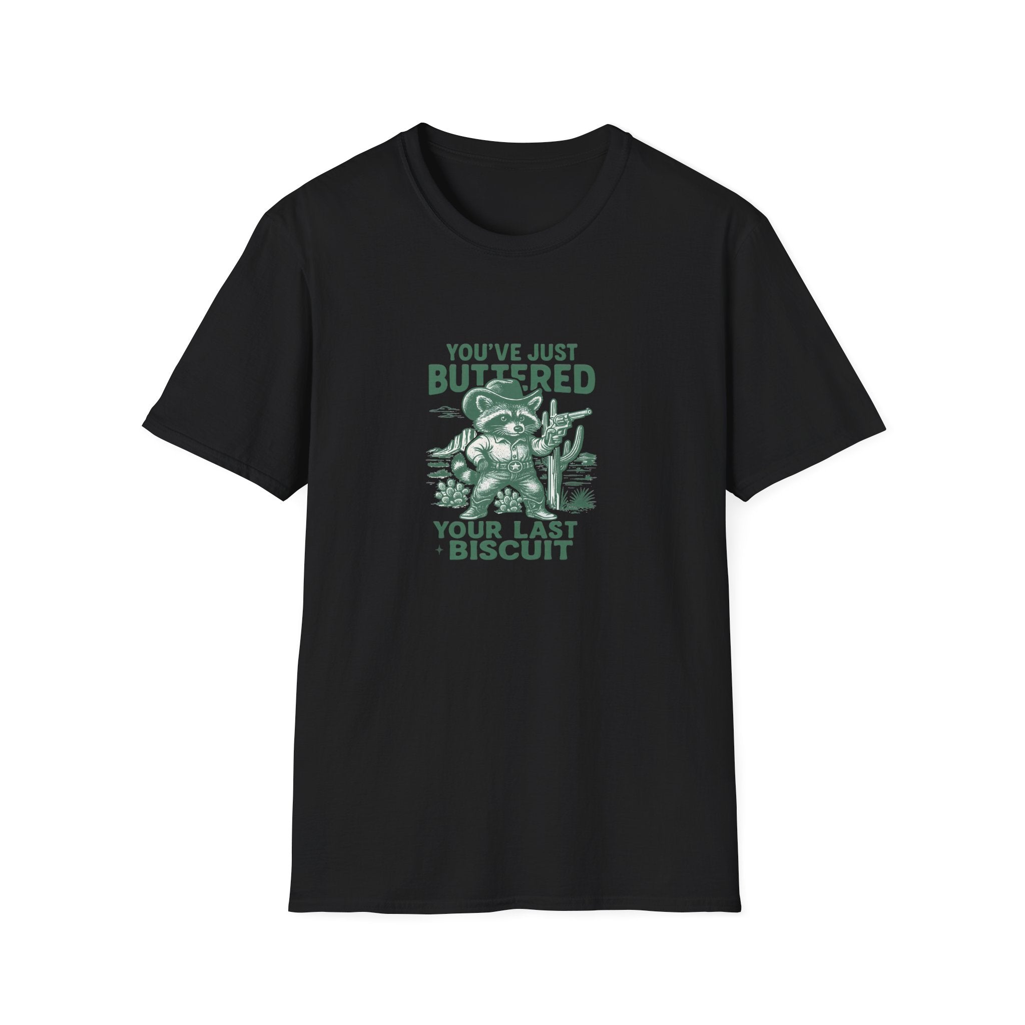 You've Just Buttered Your Last Biscuit T-Shirt — Funny Western Gift for Women