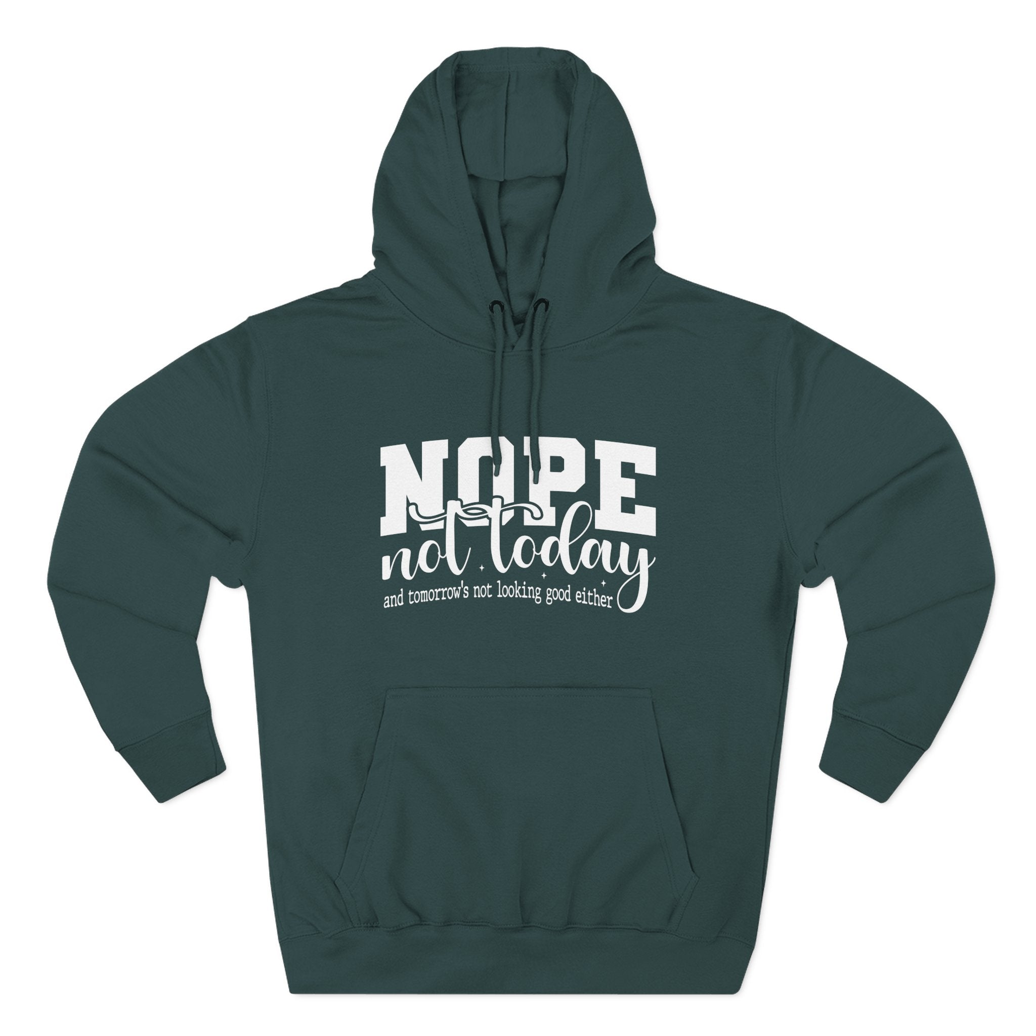 Nope Not Today Hoodie – Funny Casual Pullover with "Nope not today" Slogan