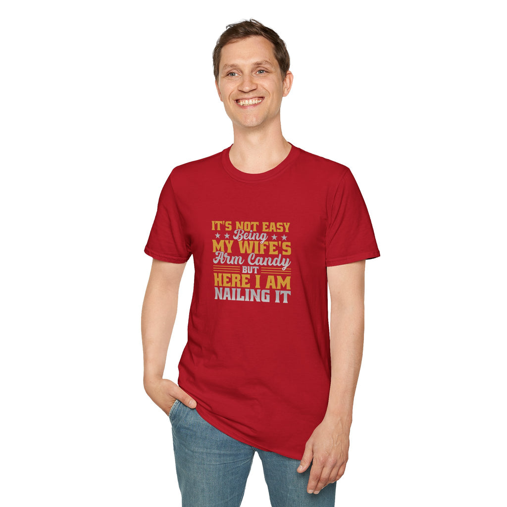 It's Not Easy Being My Wife's Arm Candy T-Shirt — Funny Husband Gift Couples Tee