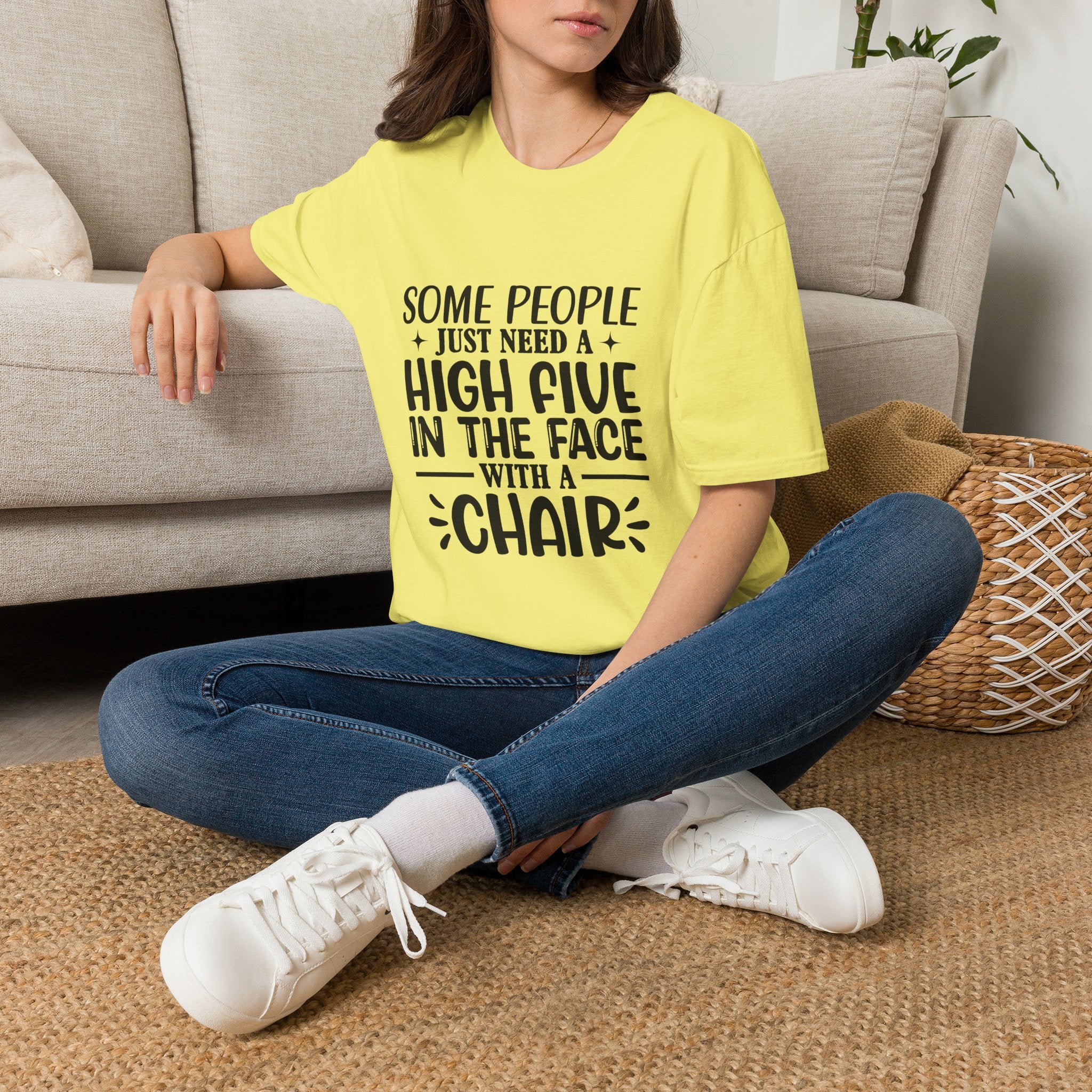 Some People Just Need a High Five in the Face with a Chair T-Shirt — Funny Sarcastic Graphic Tee