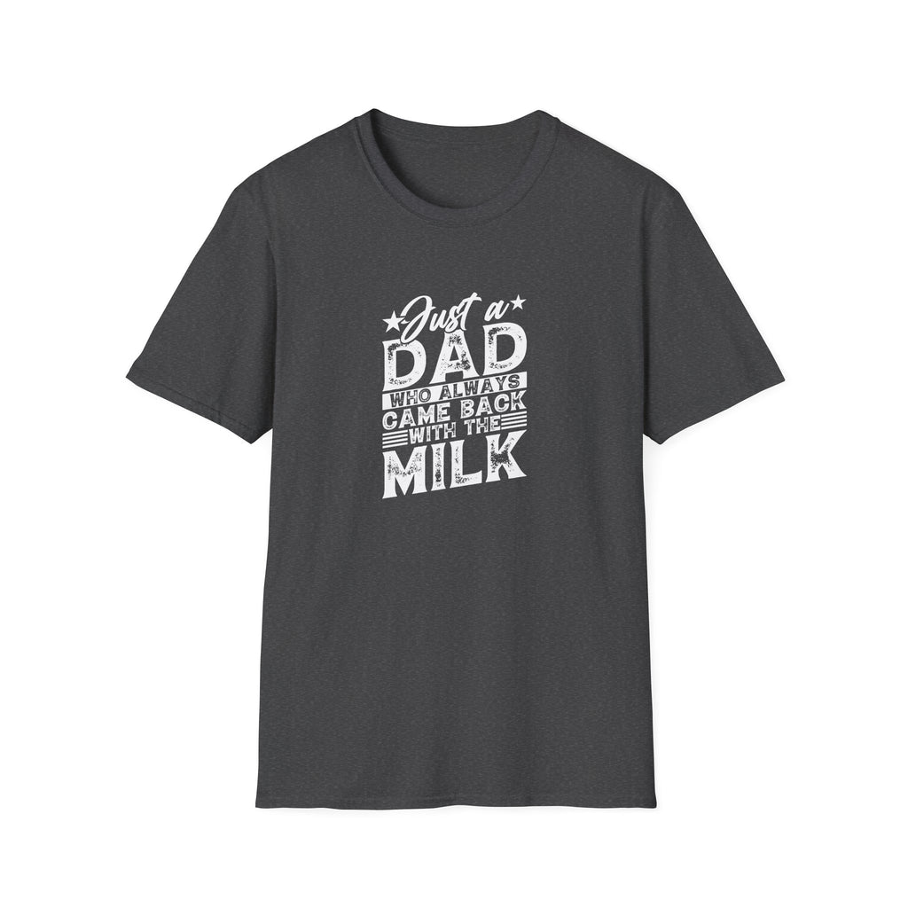 Just a Dad Who Always Came Back with the Milk T-Shirt — Funny Father's Day Gift