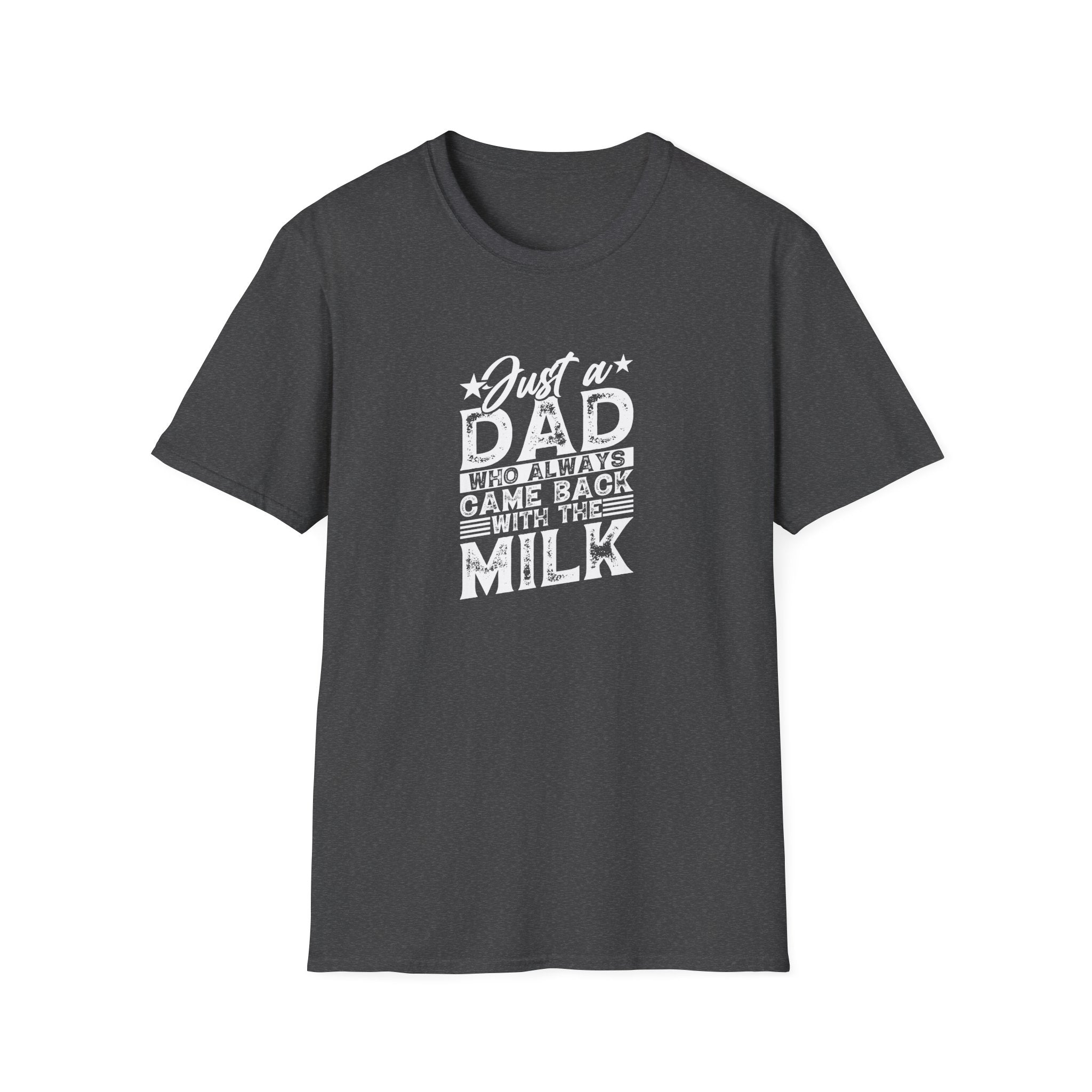 Just a Dad Who Always Came Back with the Milk T-Shirt — Funny Father's Day Gift