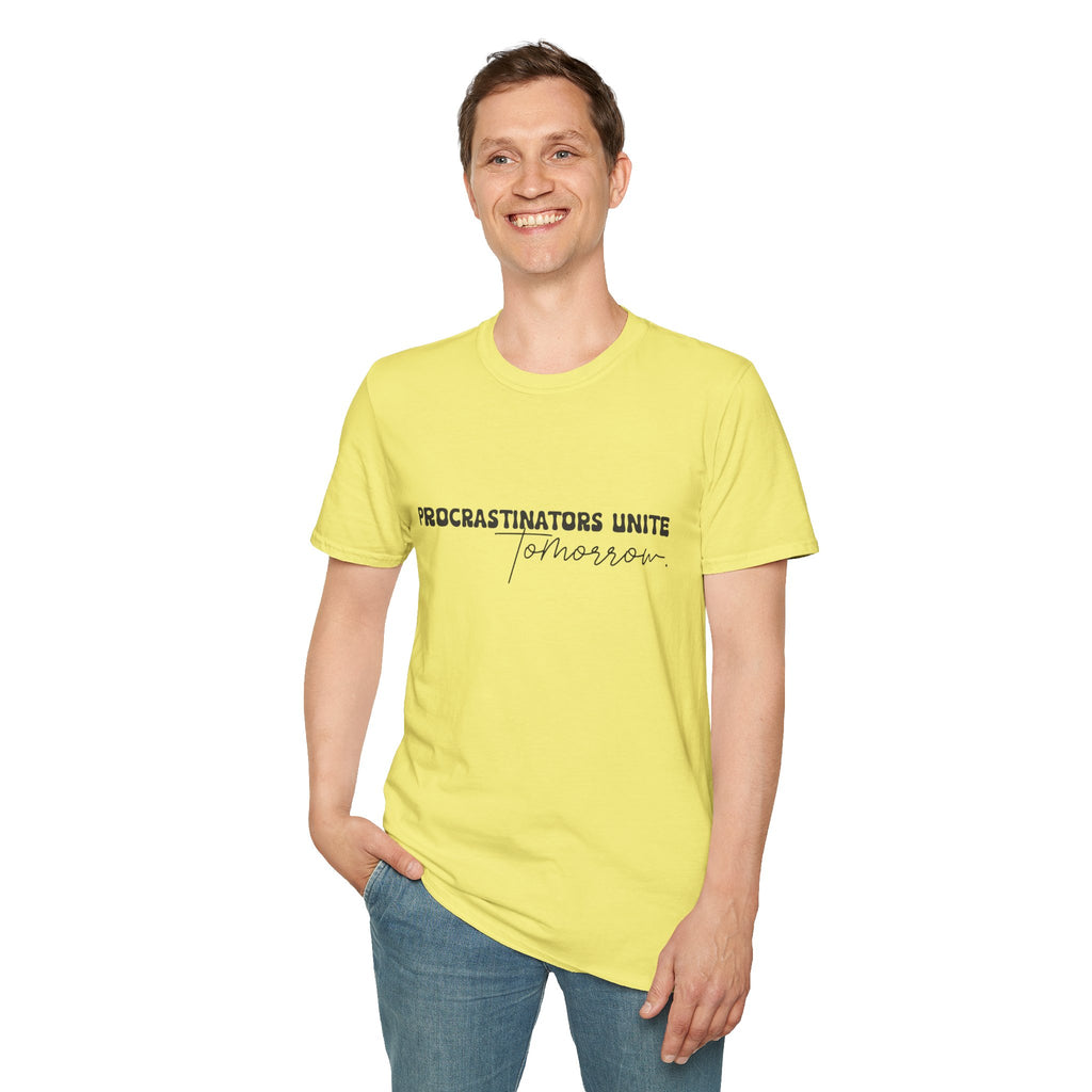 Procrastinators Unite Tomorrow T-Shirt — Funny Sarcastic Gift for Her Casual Tee