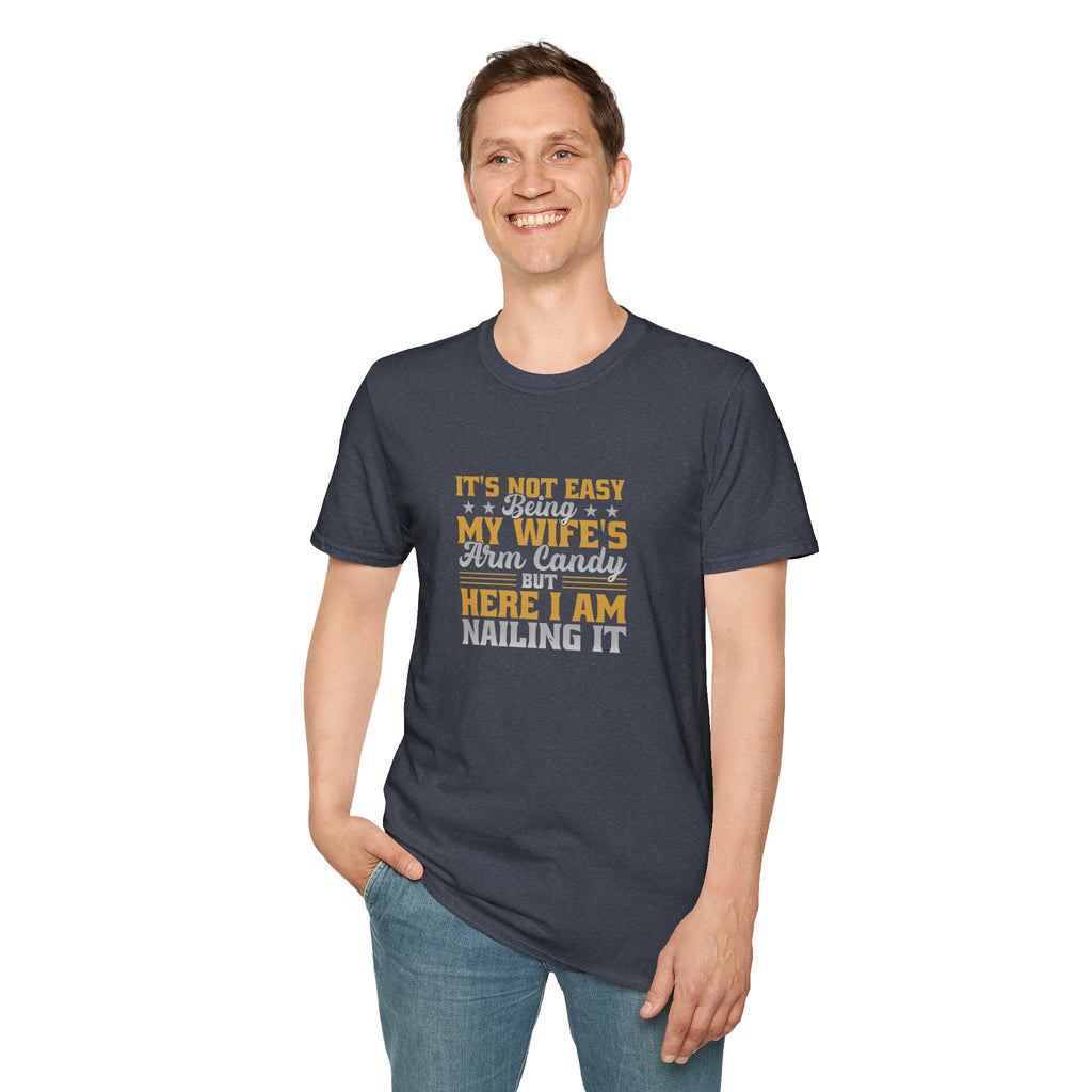 It's Not Easy Being My Wife's Arm Candy T-Shirt — Funny Husband Gift Couples Tee