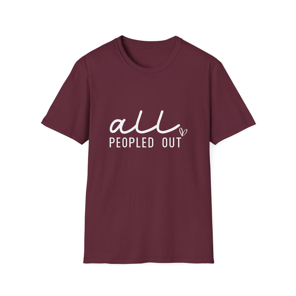 All Peopled Out T-Shirt — Funny Introvert Gift for Her Sarcastic Anti-Social Tee