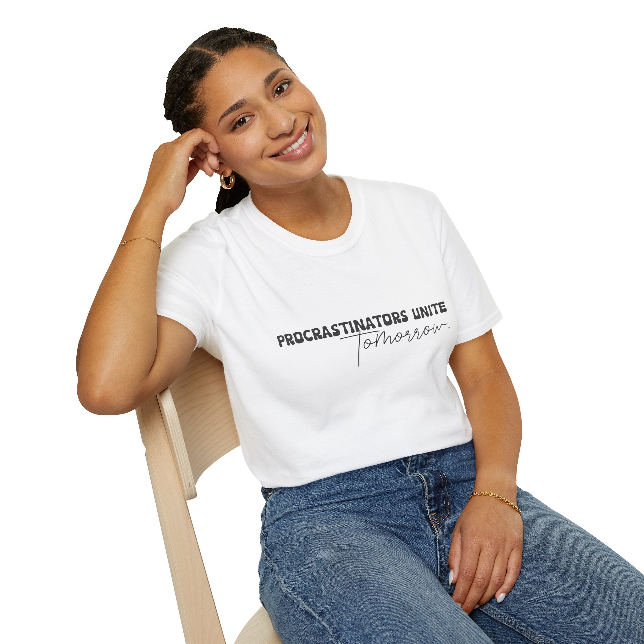 Procrastinators Unite Tomorrow T-Shirt — Funny Sarcastic Gift for Her Casual Tee