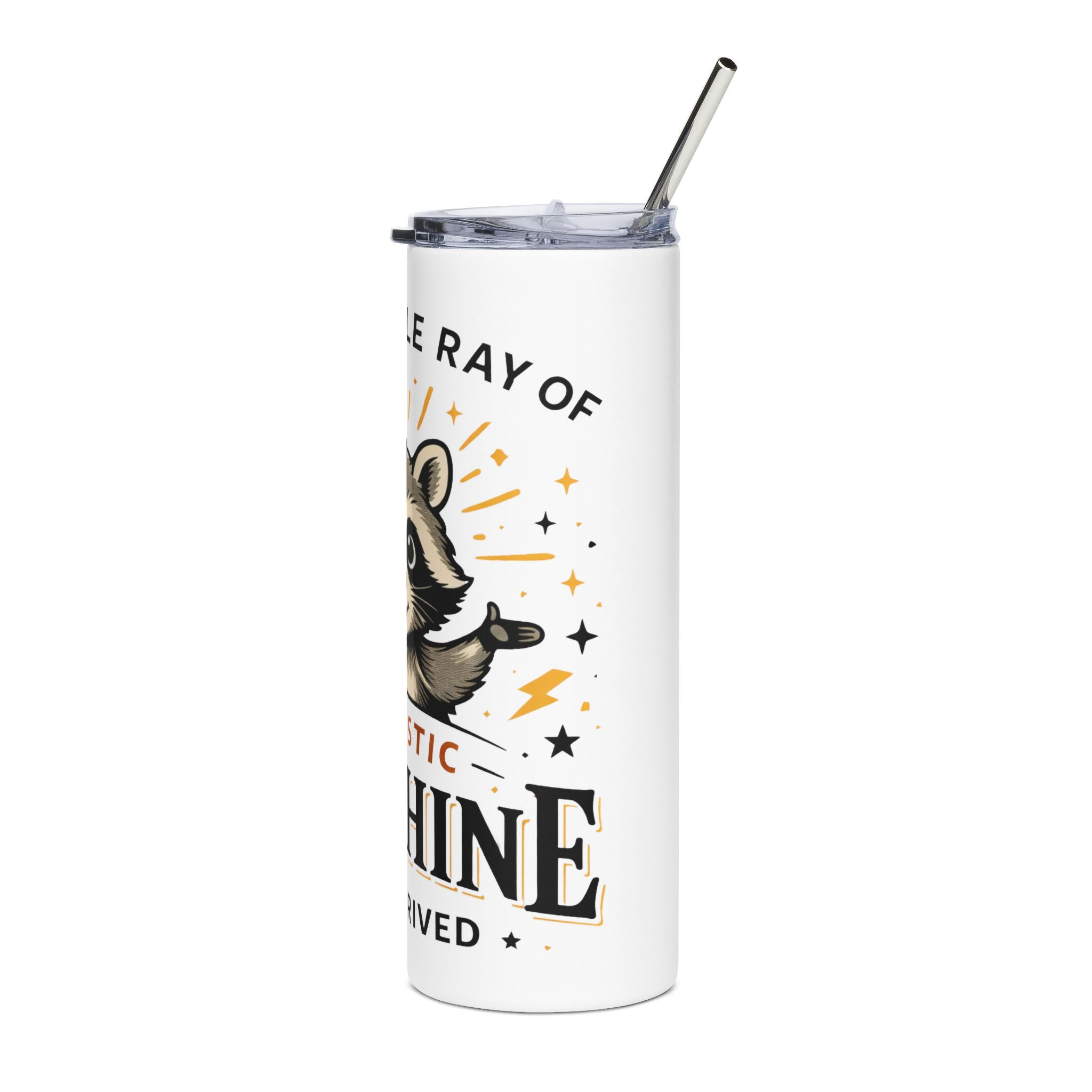 Sarcastic Sunshine Raccoon Tumbler — Funny Gift for Her 20oz Stainless Steel Travel Mug
