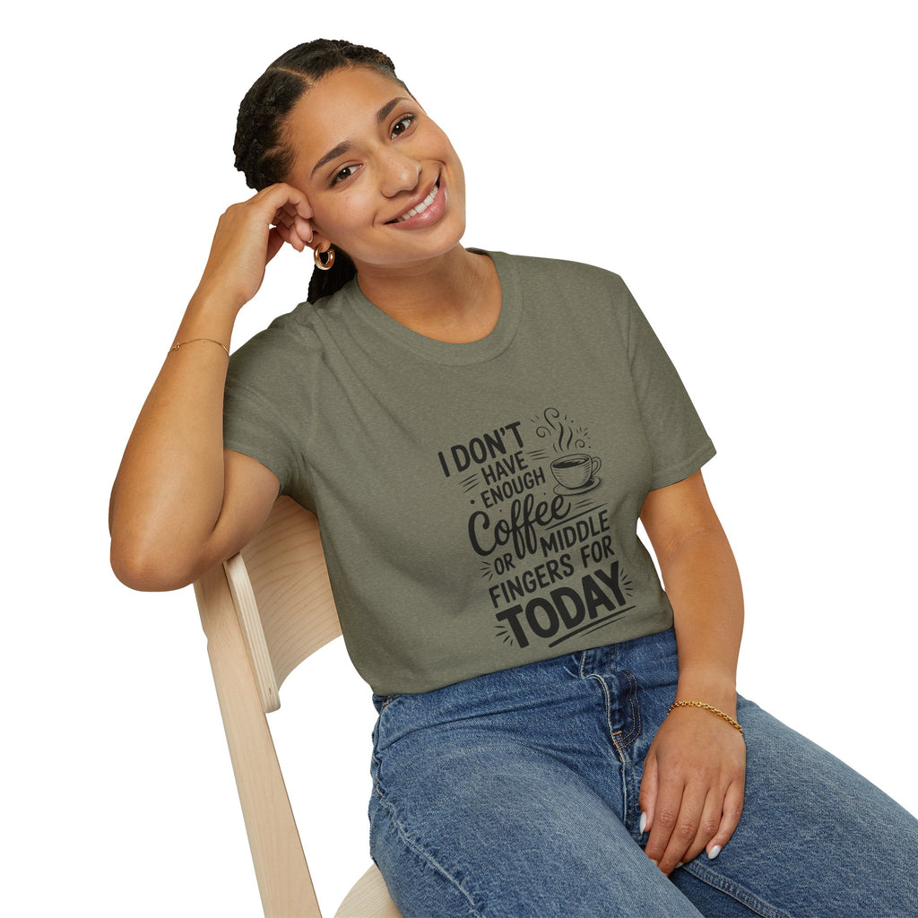 I Don't Have Enough Coffee or Middle Fingers for Today T-Shirt — Funny Sarcastic Gift