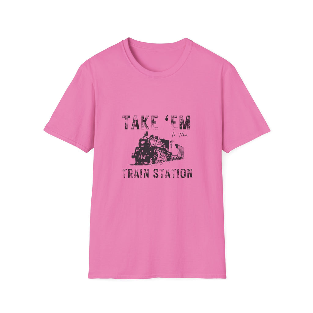 Take 'Em to the Train Station T-Shirt — Funny Sarcastic Gift Vintage Engine Graphic Tee