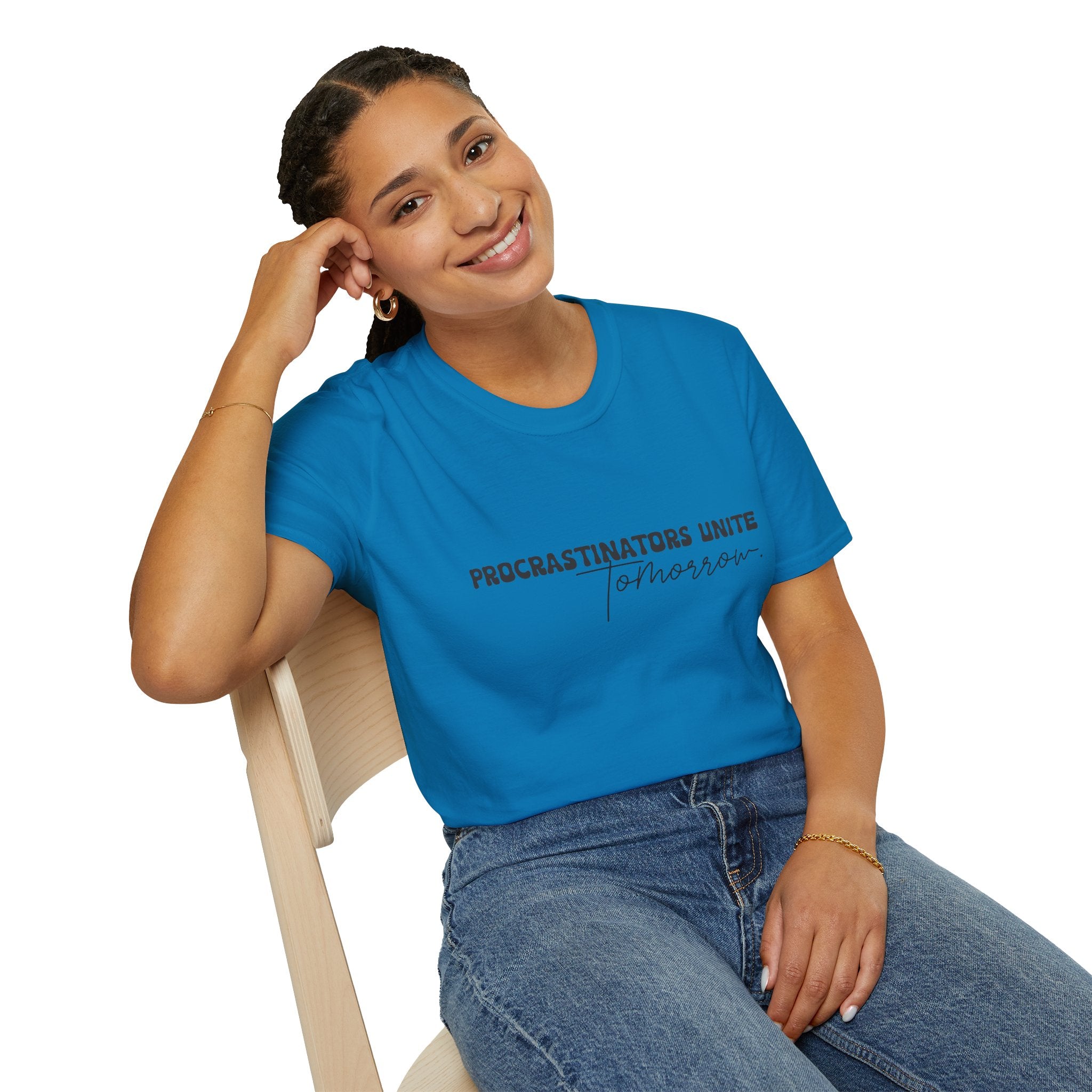 Procrastinators Unite Tomorrow T-Shirt — Funny Sarcastic Gift for Her Casual Tee