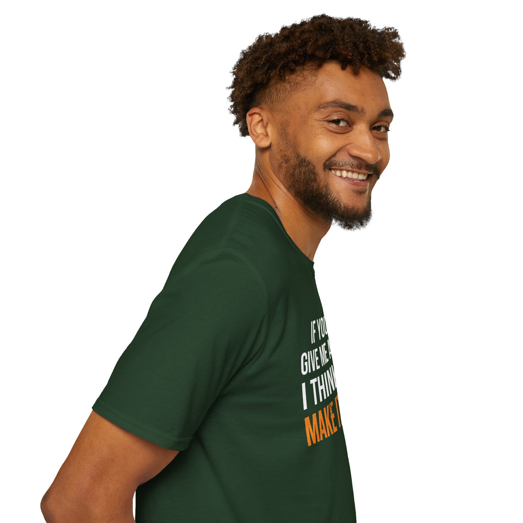 If You Give Me A Minute I Can Make It Worse T-Shirt — Funny Sarcastic Gift for Her