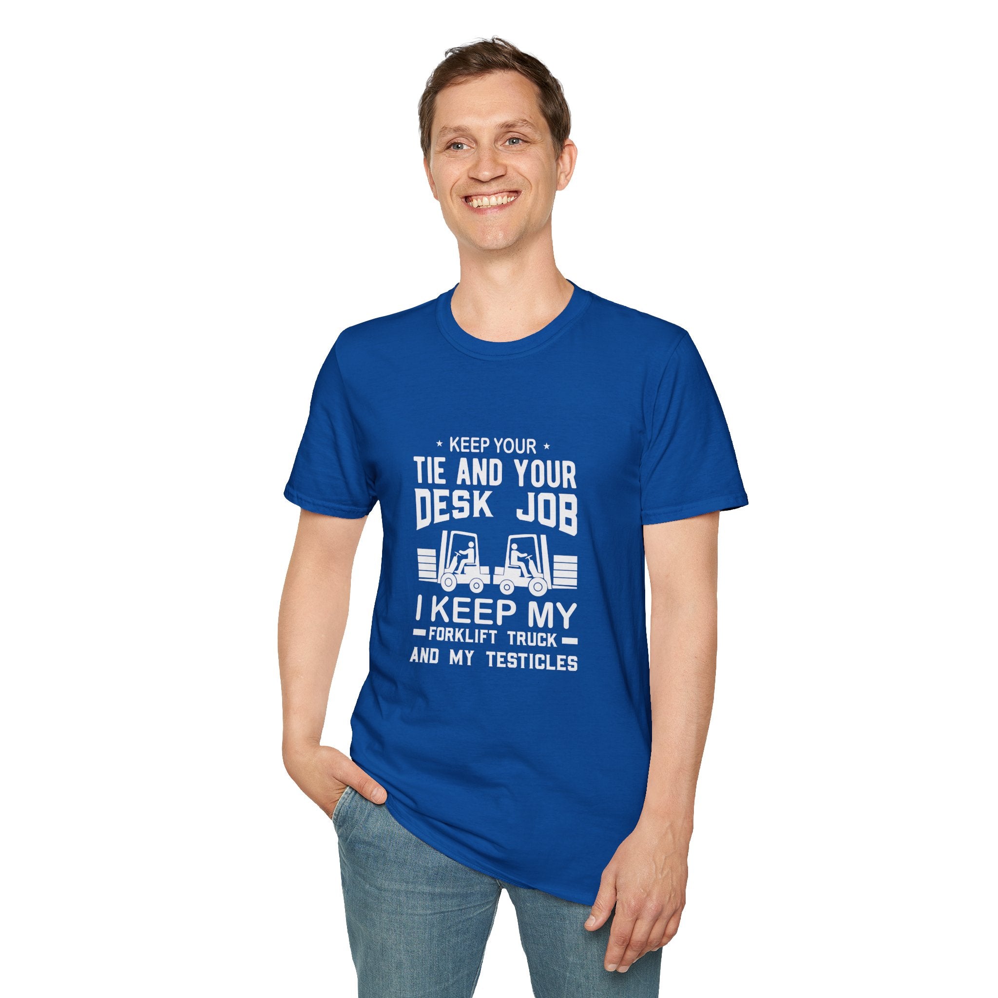 Keep Your Tie and Your Desk Job — Funny Forklift Truck T-Shirt