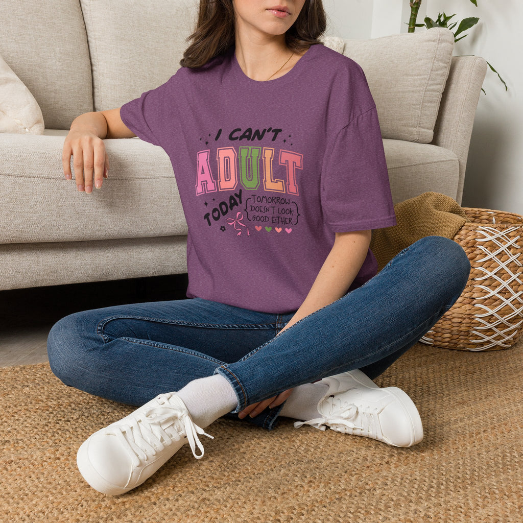 I Can't Adult T-Shirt — Funny Gift for Her Sarcastic Overworked Women's Graphic Tee