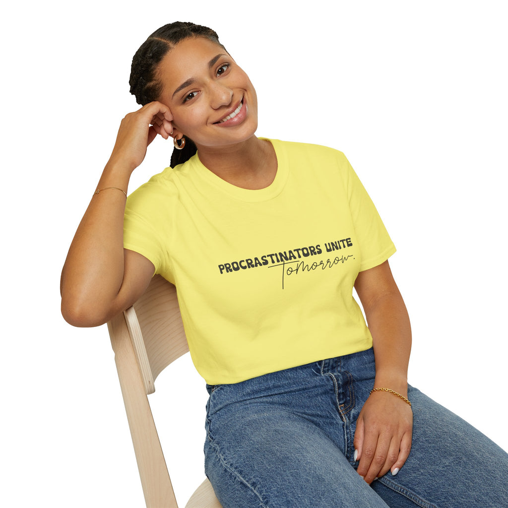 Procrastinators Unite Tomorrow T-Shirt — Funny Sarcastic Gift for Her Casual Tee