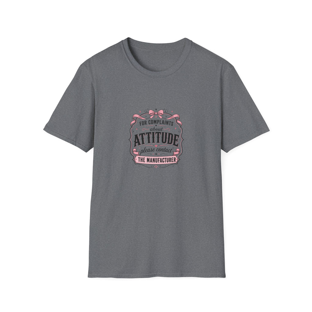 For Complaints About Attitude Contact The Manufacturer T-Shirt — Funny Gift for Her