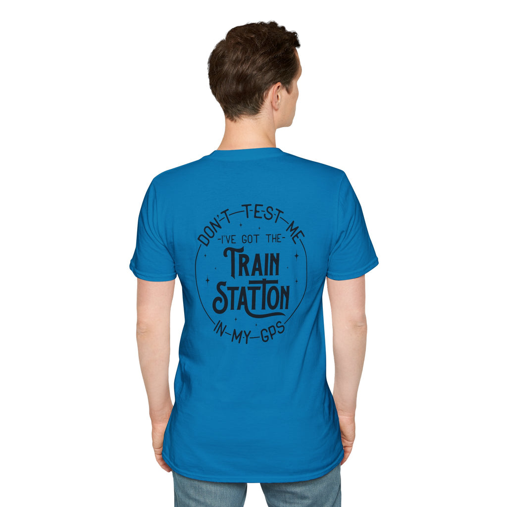 Train Station GPS T-Shirt — Funny Travel Quote Gift for Her Sarcastic Graphic Tee