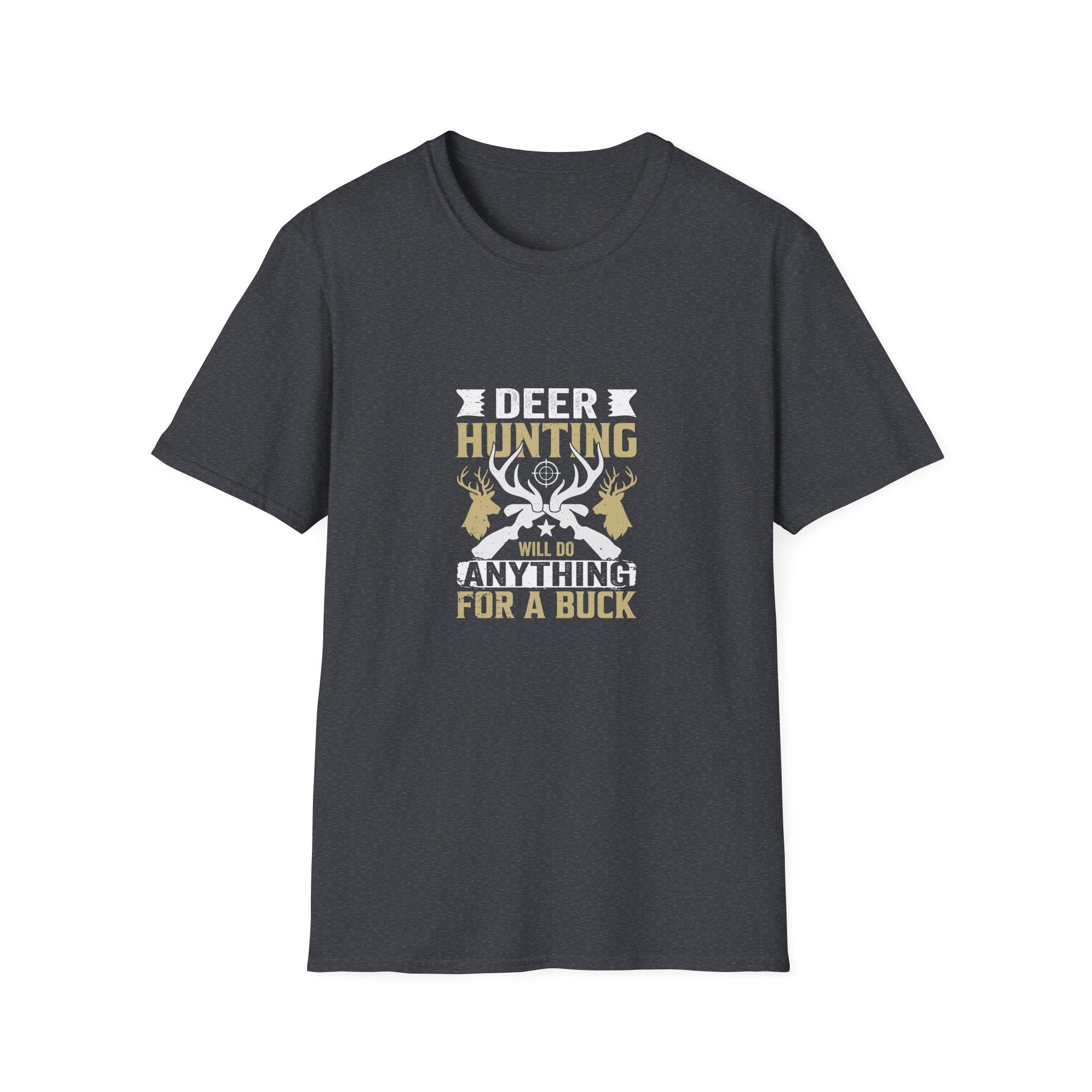 Will Do Anything for a Buck Deer T-Shirt — Funny Hunting Gift for Men Graphic Tee