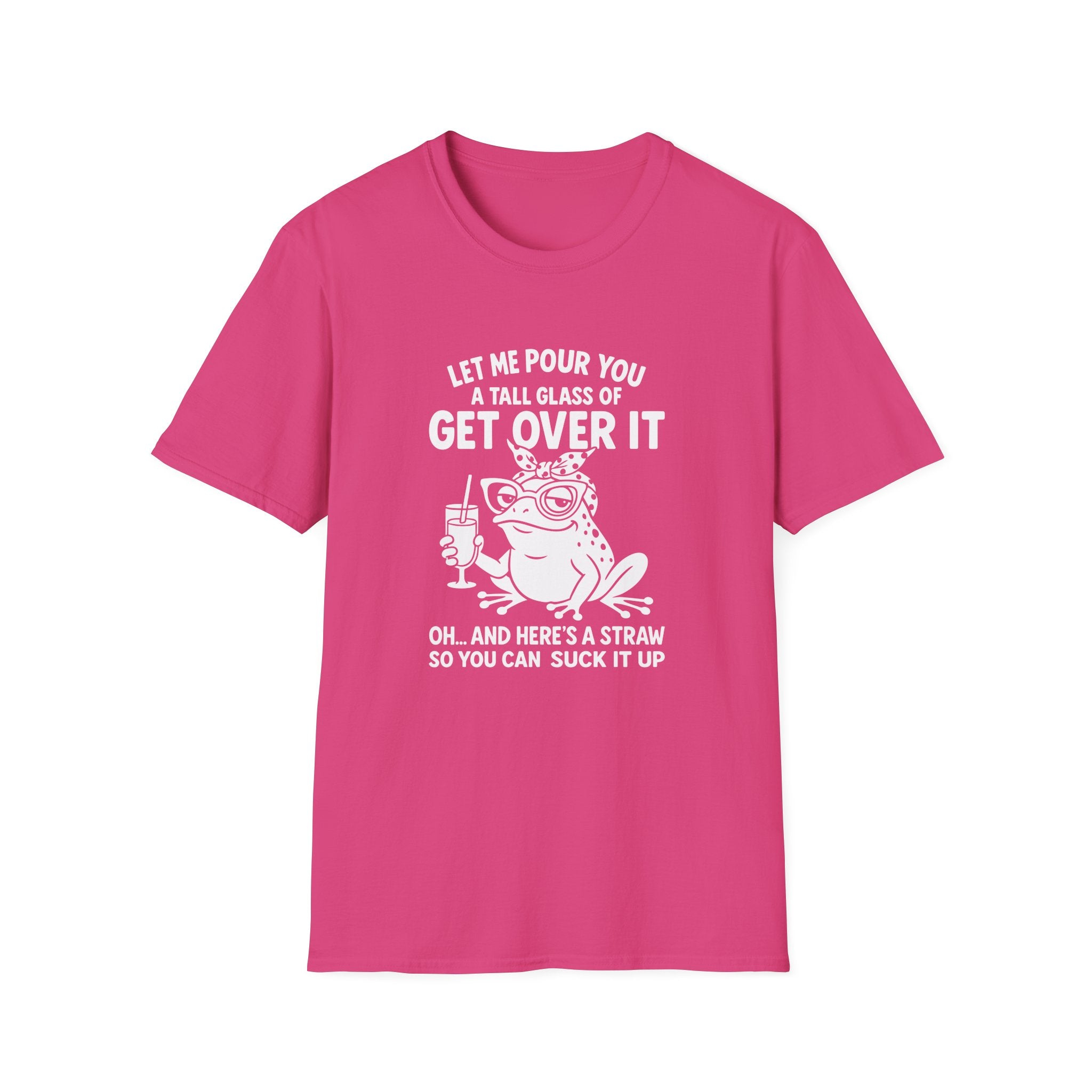 Let Me Pour You a Tall Glass of Get Over It Frog T-Shirt — Funny Sarcastic Gift for Her