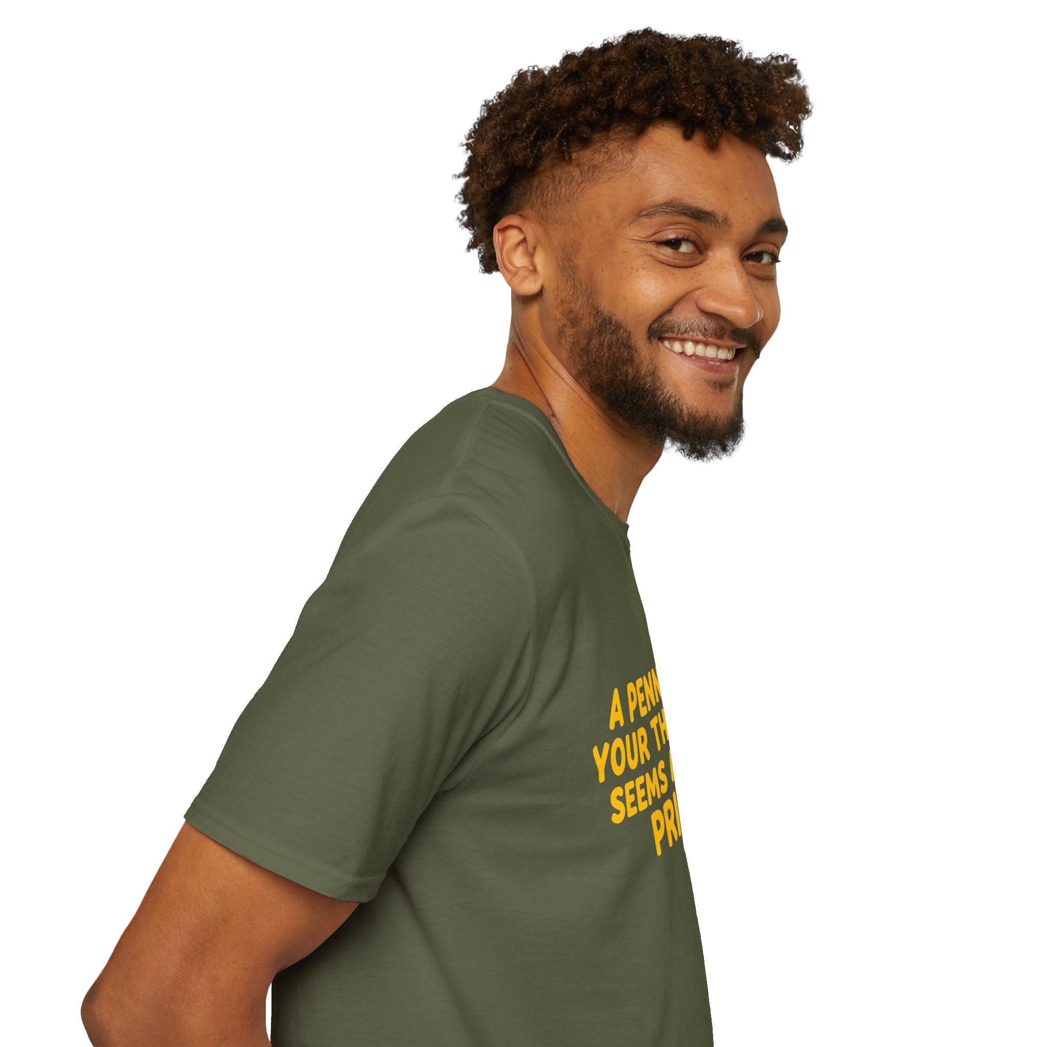 A Penny For Your Thoughts Seems a Little Pricey T-Shirt — Funny Sarcastic Gift for Her