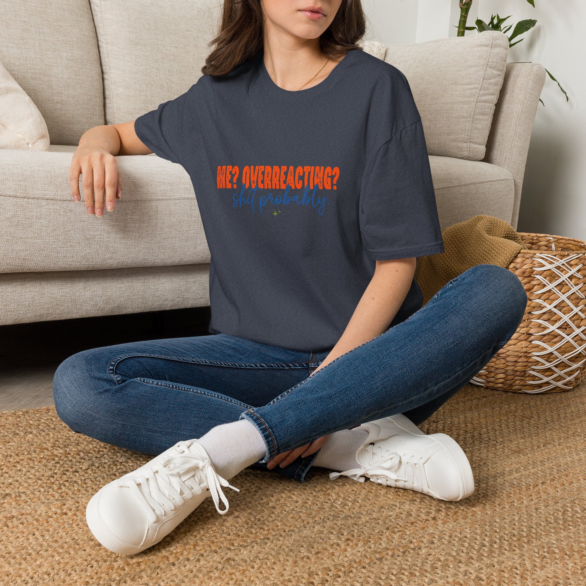Me Overreacting Shit Probably T-Shirt — Funny Sarcastic Gift for Her Humor Graphic Tee