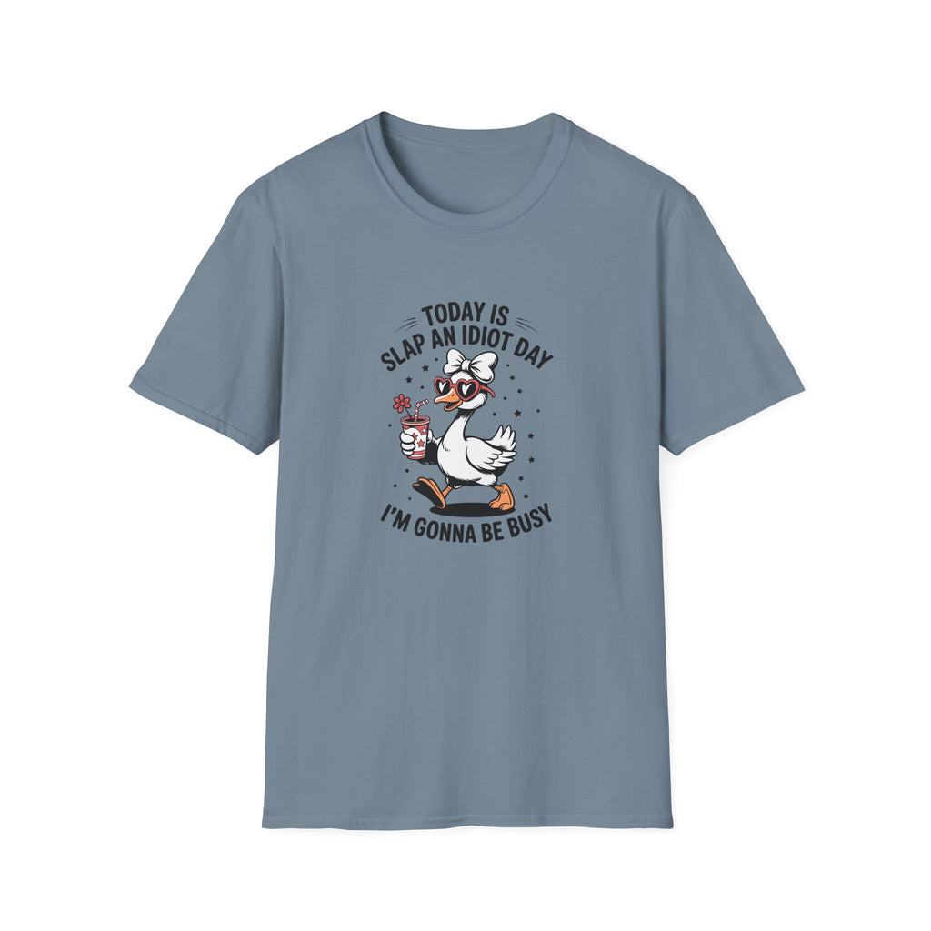 Today Is Slap An Idiot Day Duck T-Shirt — Funny Sarcastic Gift for Her Graphic Tee