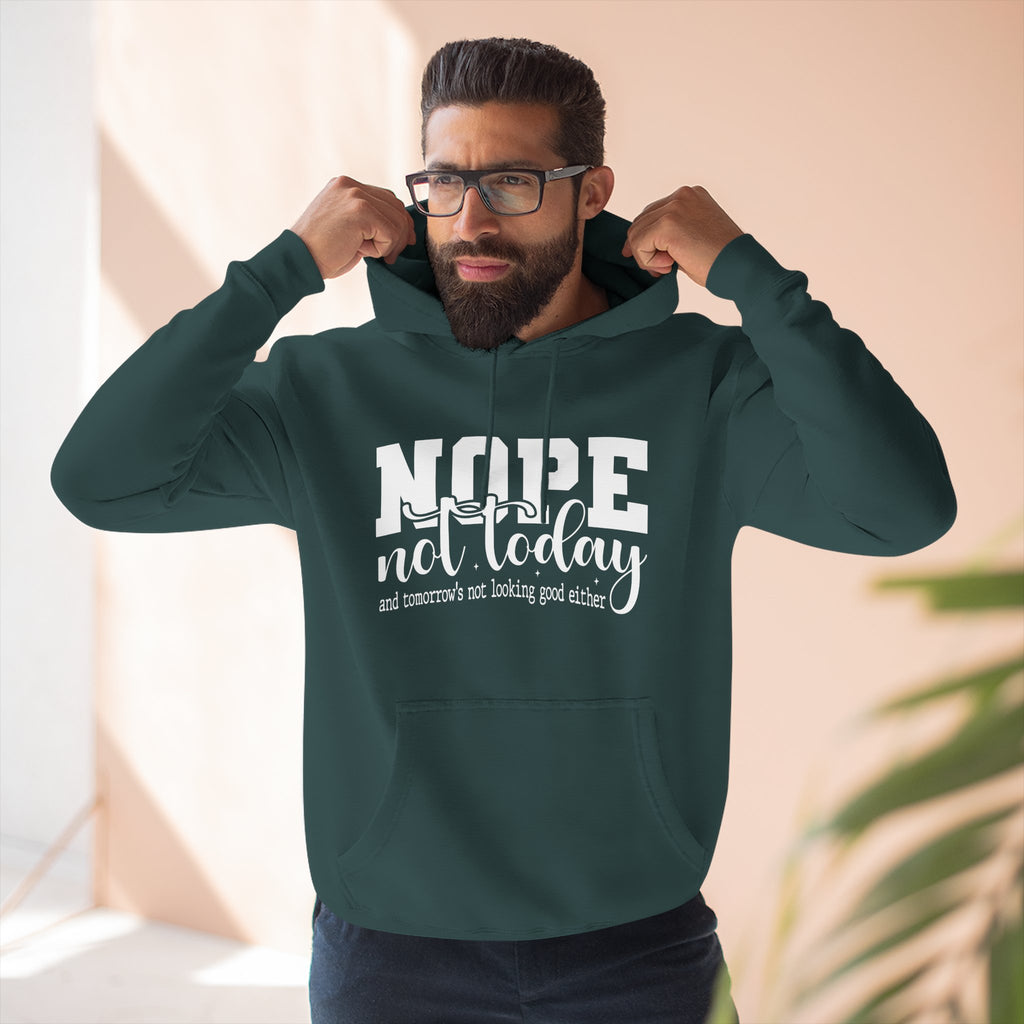 Nope Not Today Hoodie – Funny Casual Pullover with "Nope not today" Slogan