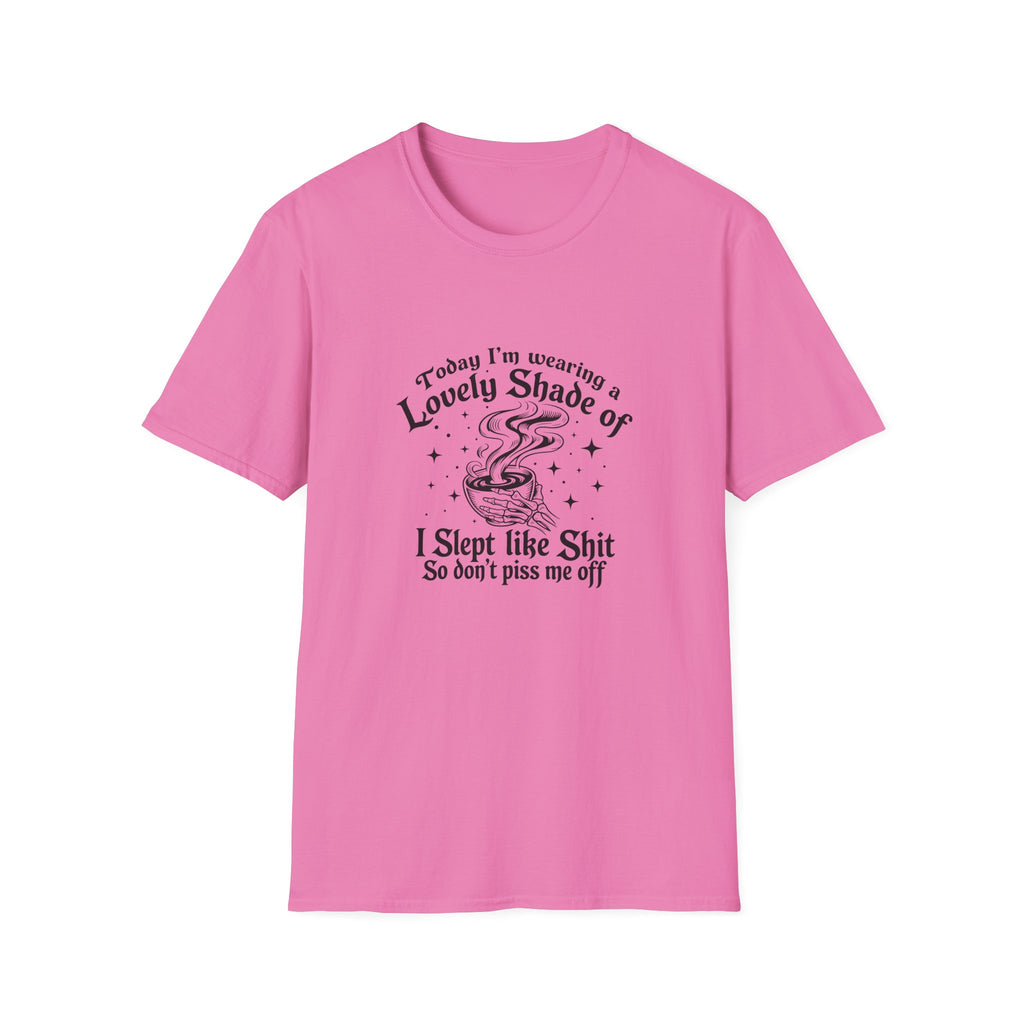 I Slept Like Shit So Don't Piss Me Off T-Shirt — Funny Sarcastic Gift for Her Graphic Tee