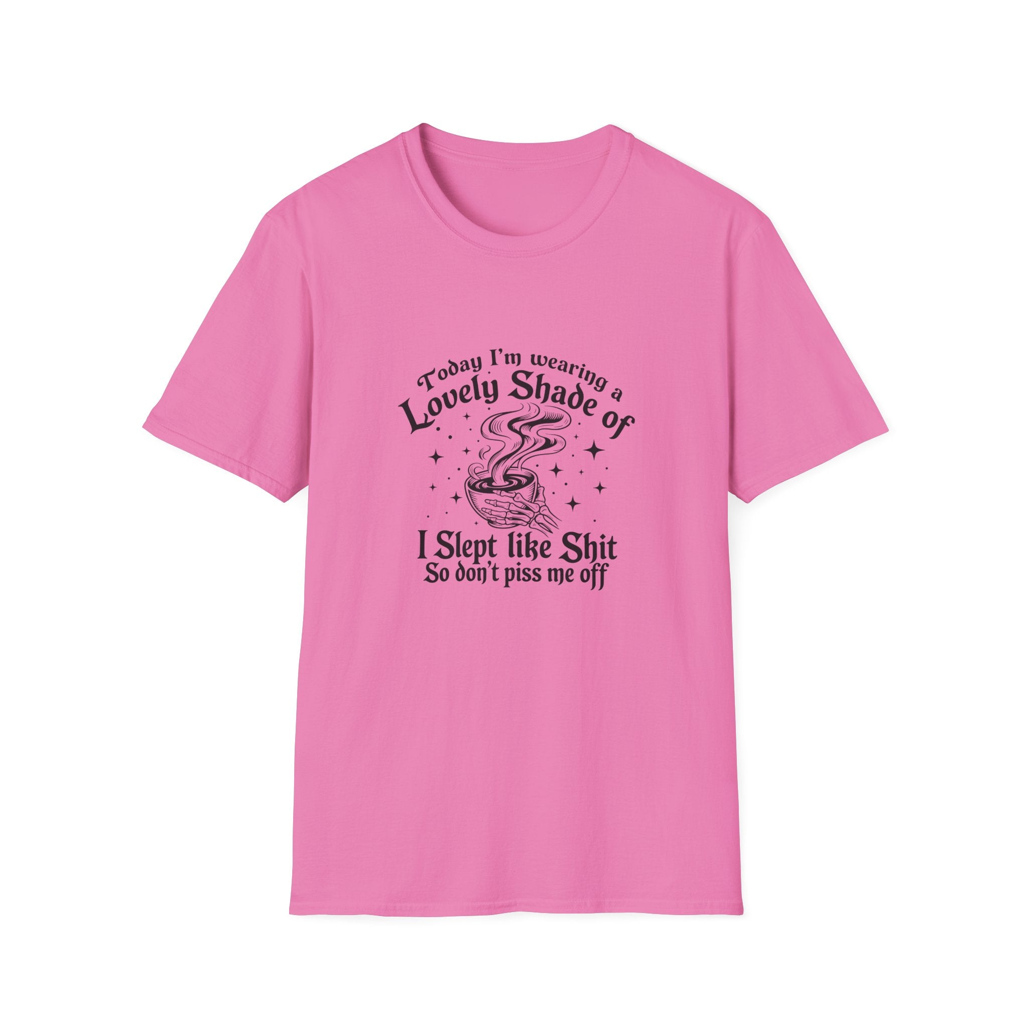 I Slept Like Shit So Don't Piss Me Off T-Shirt — Funny Sarcastic Gift for Her Graphic Tee