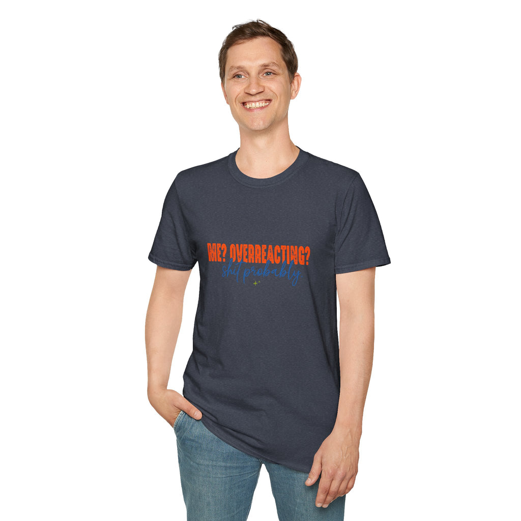 Me Overreacting Shit Probably T-Shirt — Funny Sarcastic Gift for Her Humor Graphic Tee