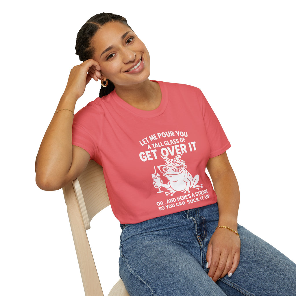 Let Me Pour You a Tall Glass of Get Over It Frog T-Shirt — Funny Sarcastic Gift for Her