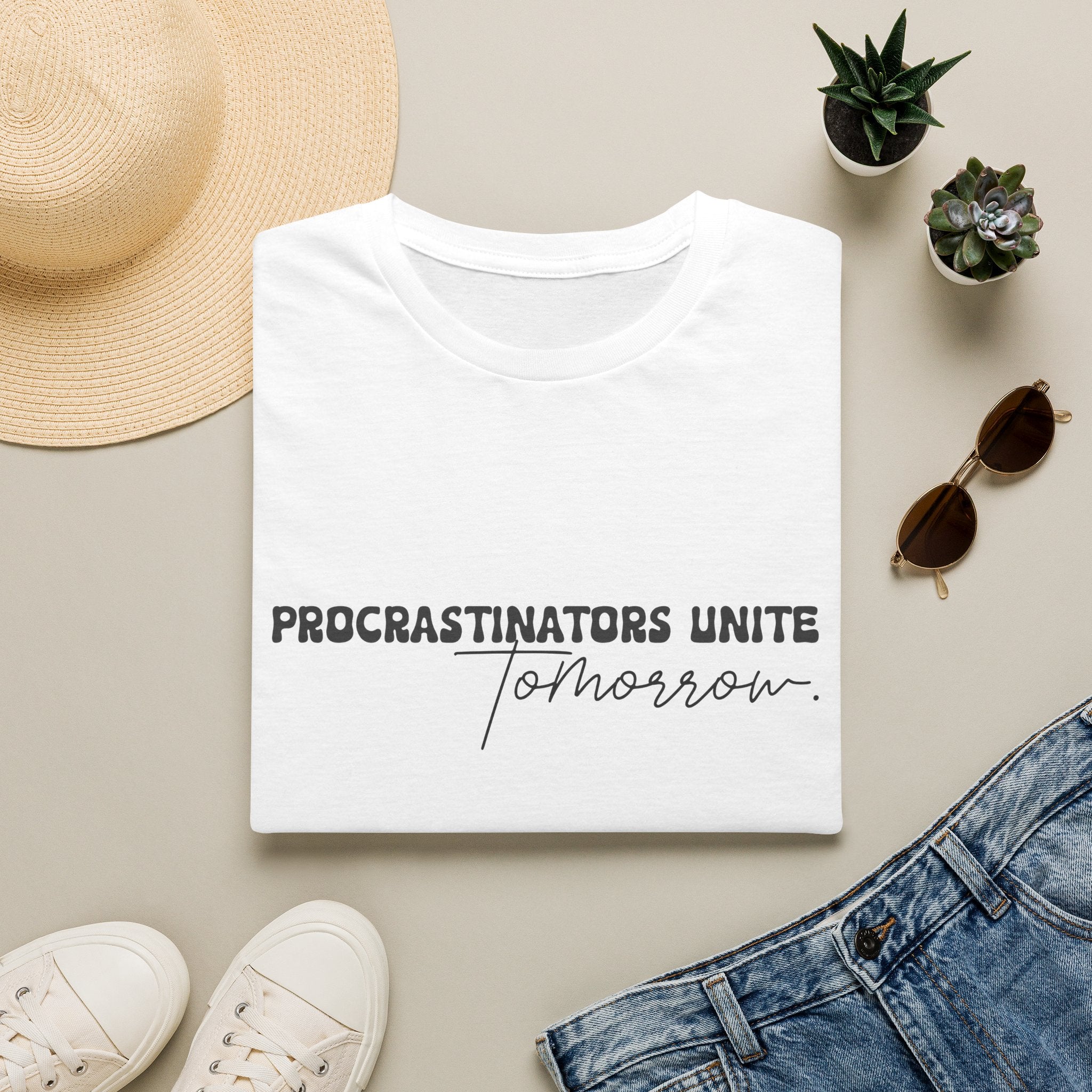 Procrastinators Unite Tomorrow T-Shirt — Funny Sarcastic Gift for Her Casual Tee