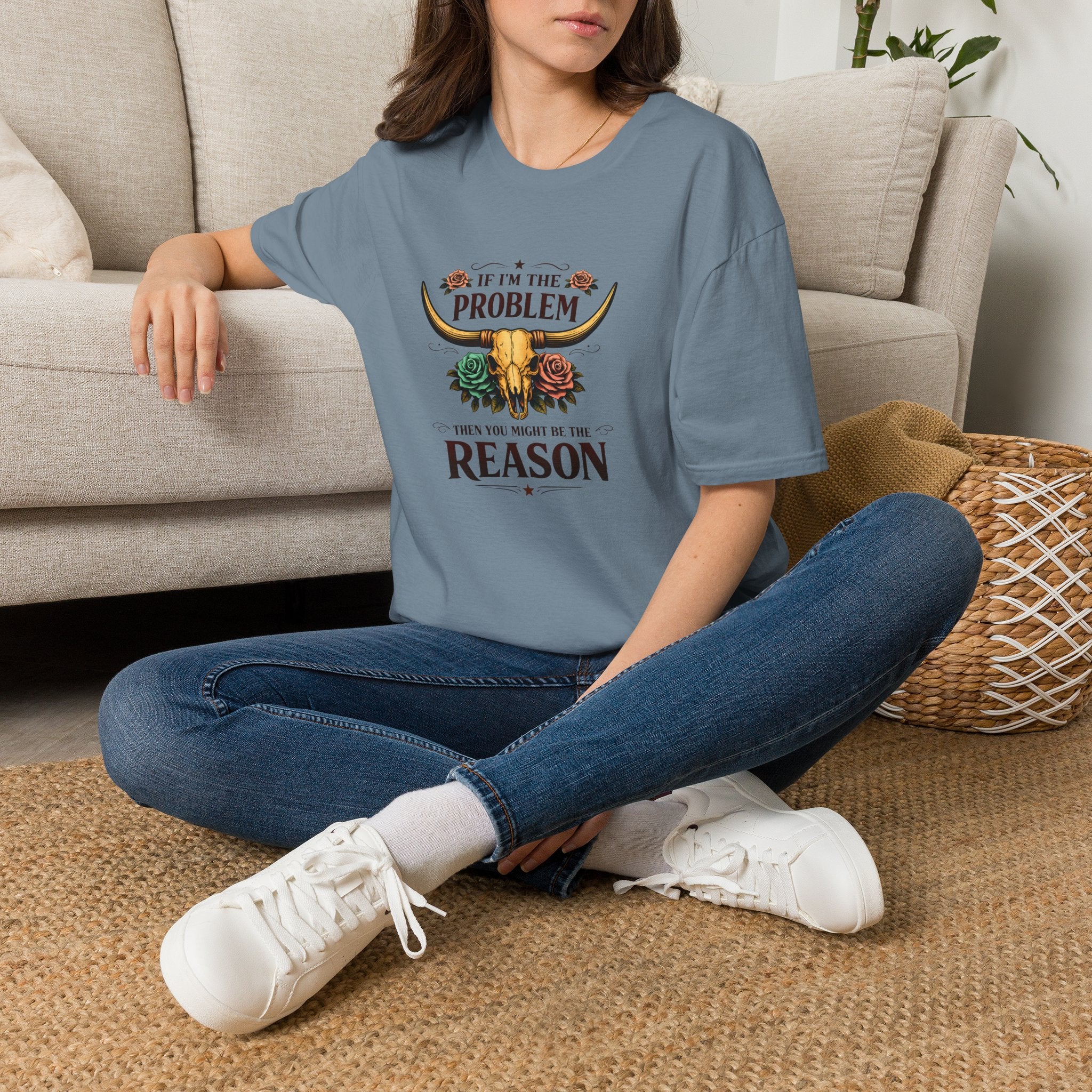 If I'm the Problem Bull Skull T-Shirt — Funny Sarcastic Western Gift for Women