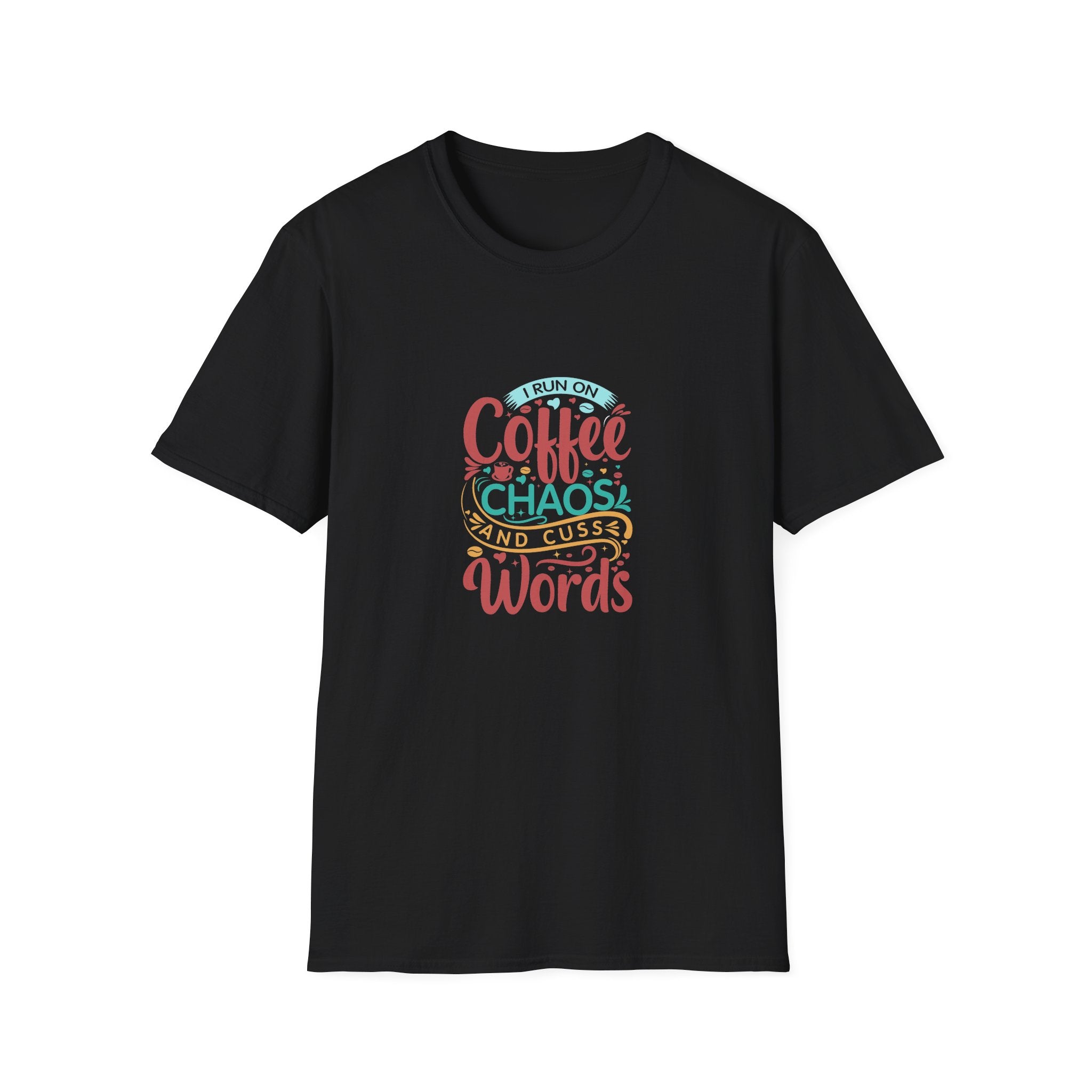 I Run on Coffee Chaos and Cuss Words T-Shirt — Funny Gift for Her Sarcastic Mom Tee