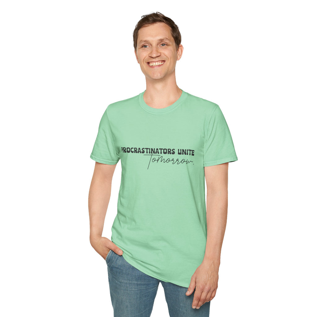 Procrastinators Unite Tomorrow T-Shirt — Funny Sarcastic Gift for Her Casual Tee