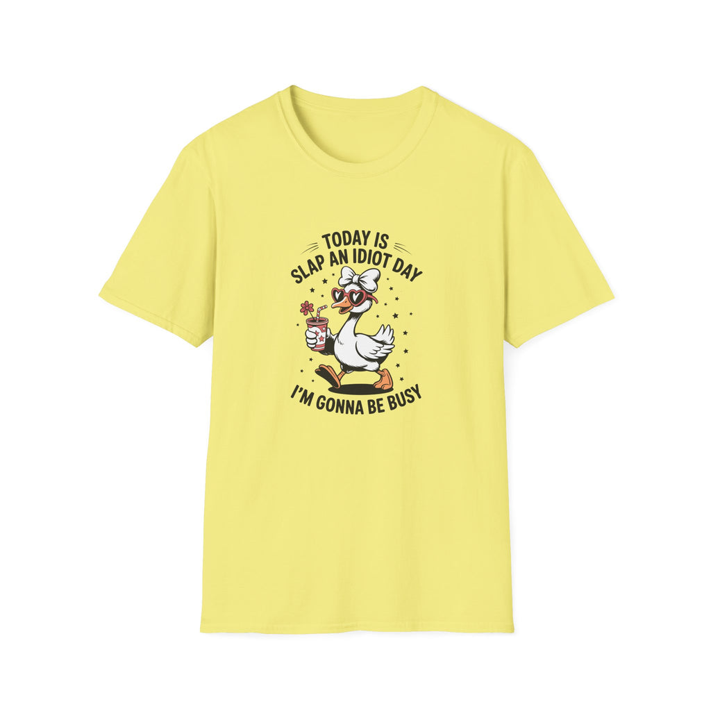 Today Is Slap An Idiot Day Duck T-Shirt — Funny Sarcastic Gift for Her Graphic Tee