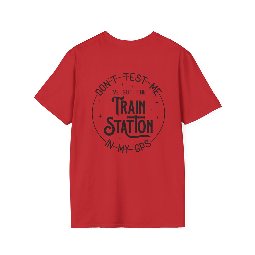 Train Station GPS T-Shirt — Funny Travel Quote Gift for Her Sarcastic Graphic Tee