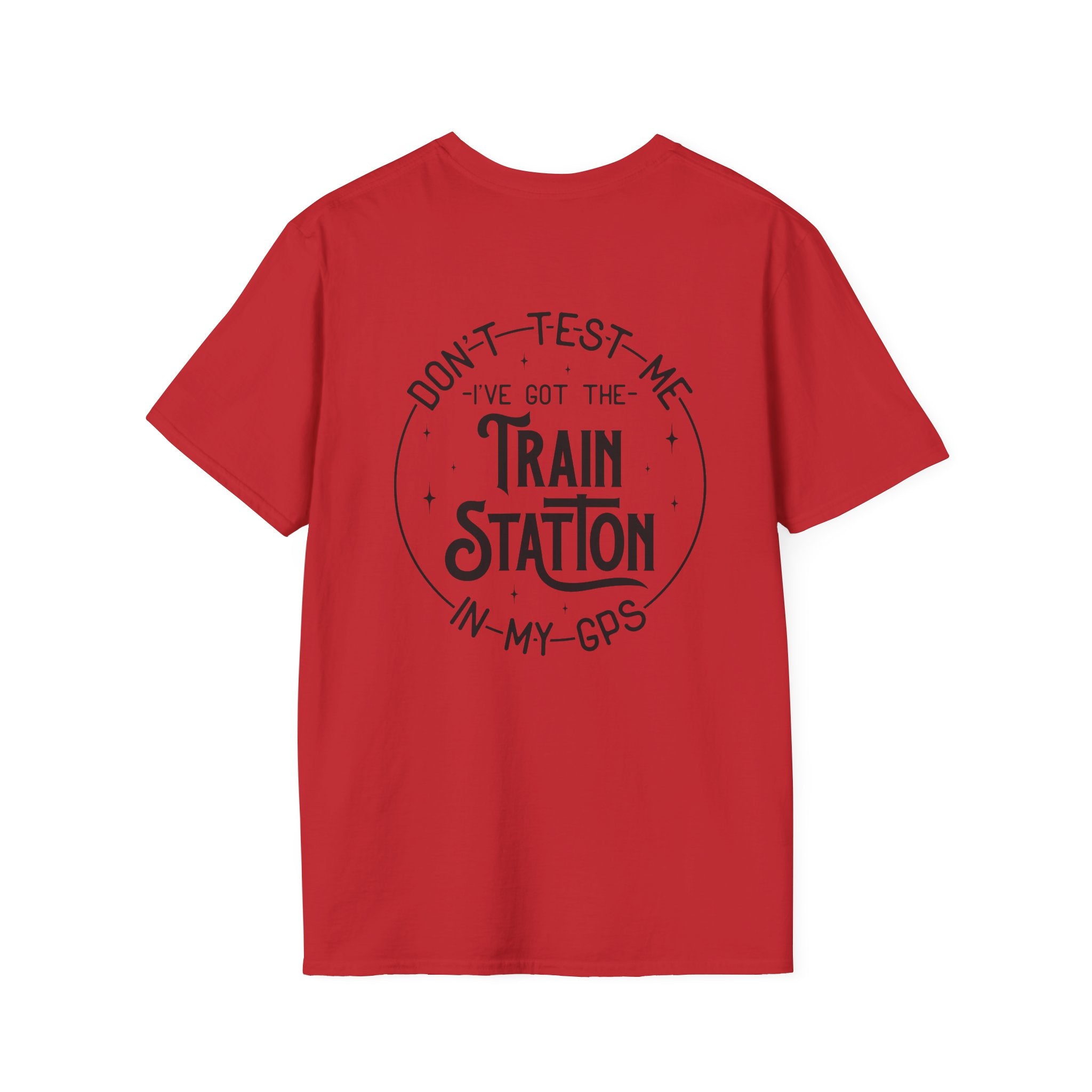 Train Station GPS T-Shirt — Funny Travel Quote Gift for Her Sarcastic Graphic Tee