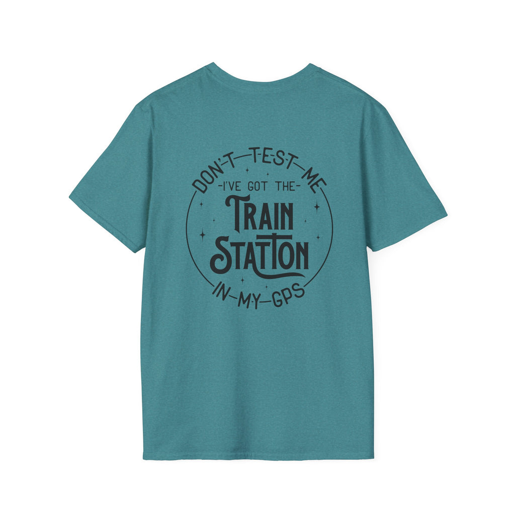 Train Station GPS T-Shirt — Funny Travel Quote Gift for Her Sarcastic Graphic Tee